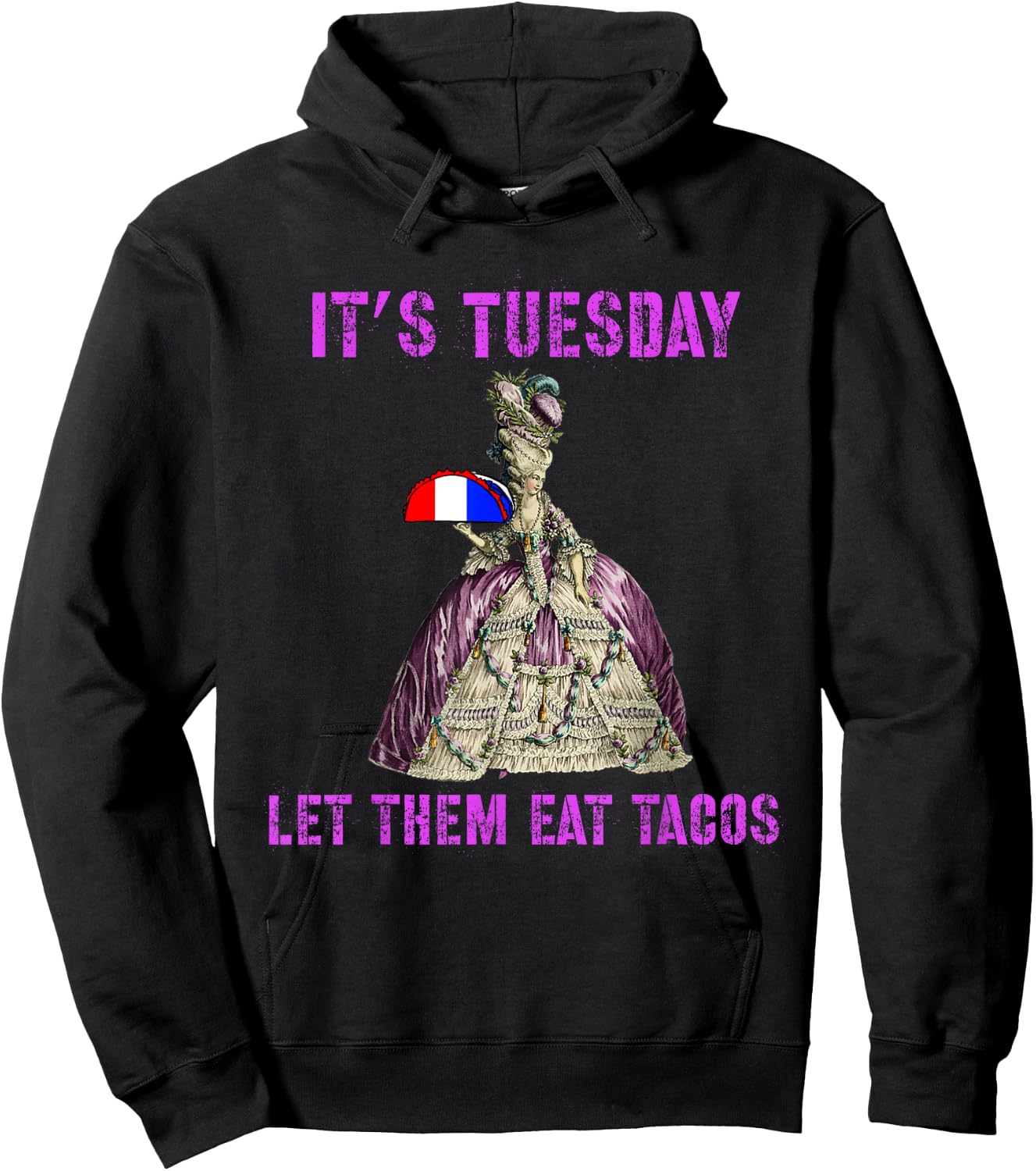 Funny Let Them Eat Tacos Marie Antoinette Novelty Hoodie - Hoodie | Black
