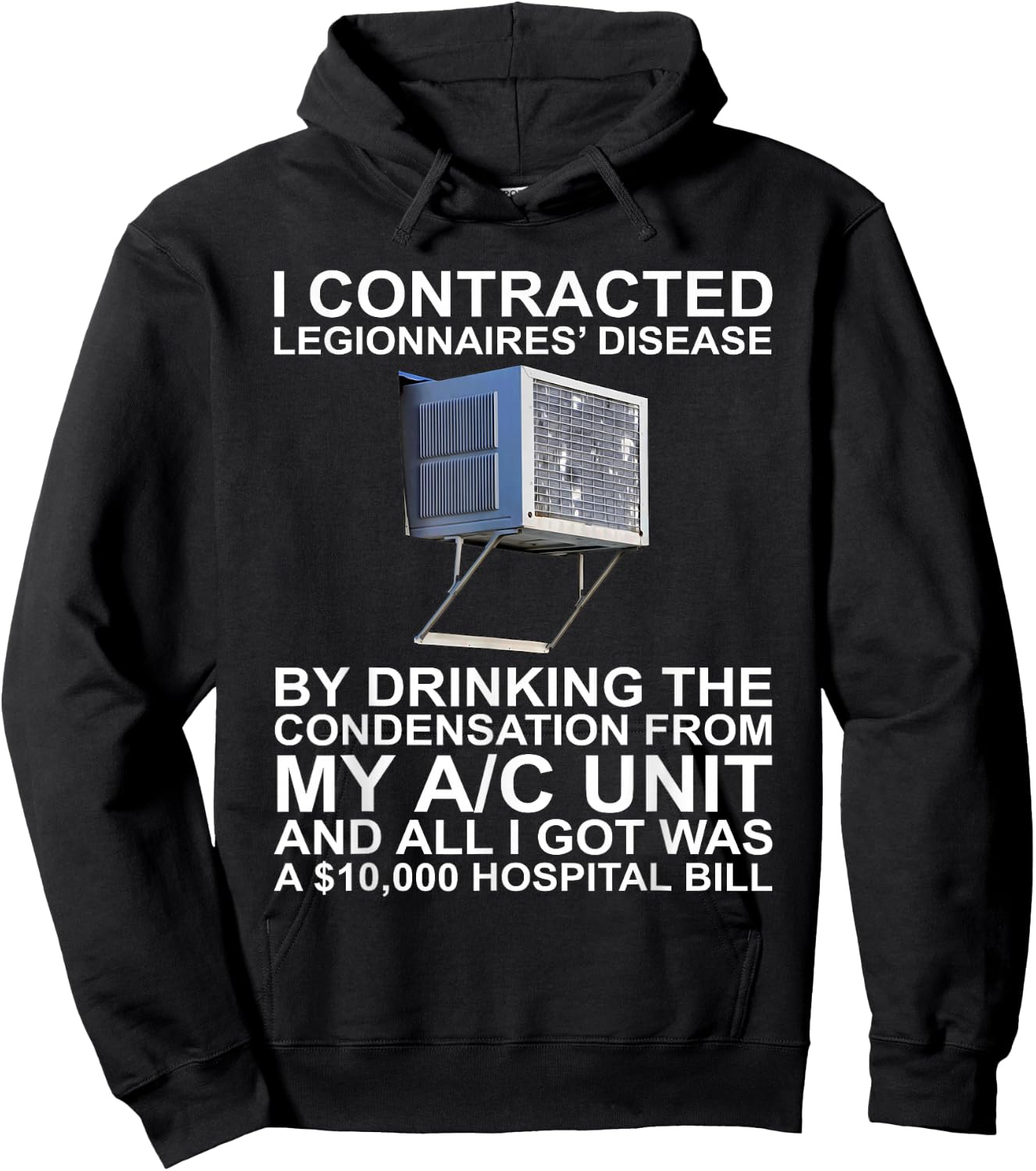 I Contracted Legionnaires' Disease By Drinking The Hoodie - Hoodie | Black