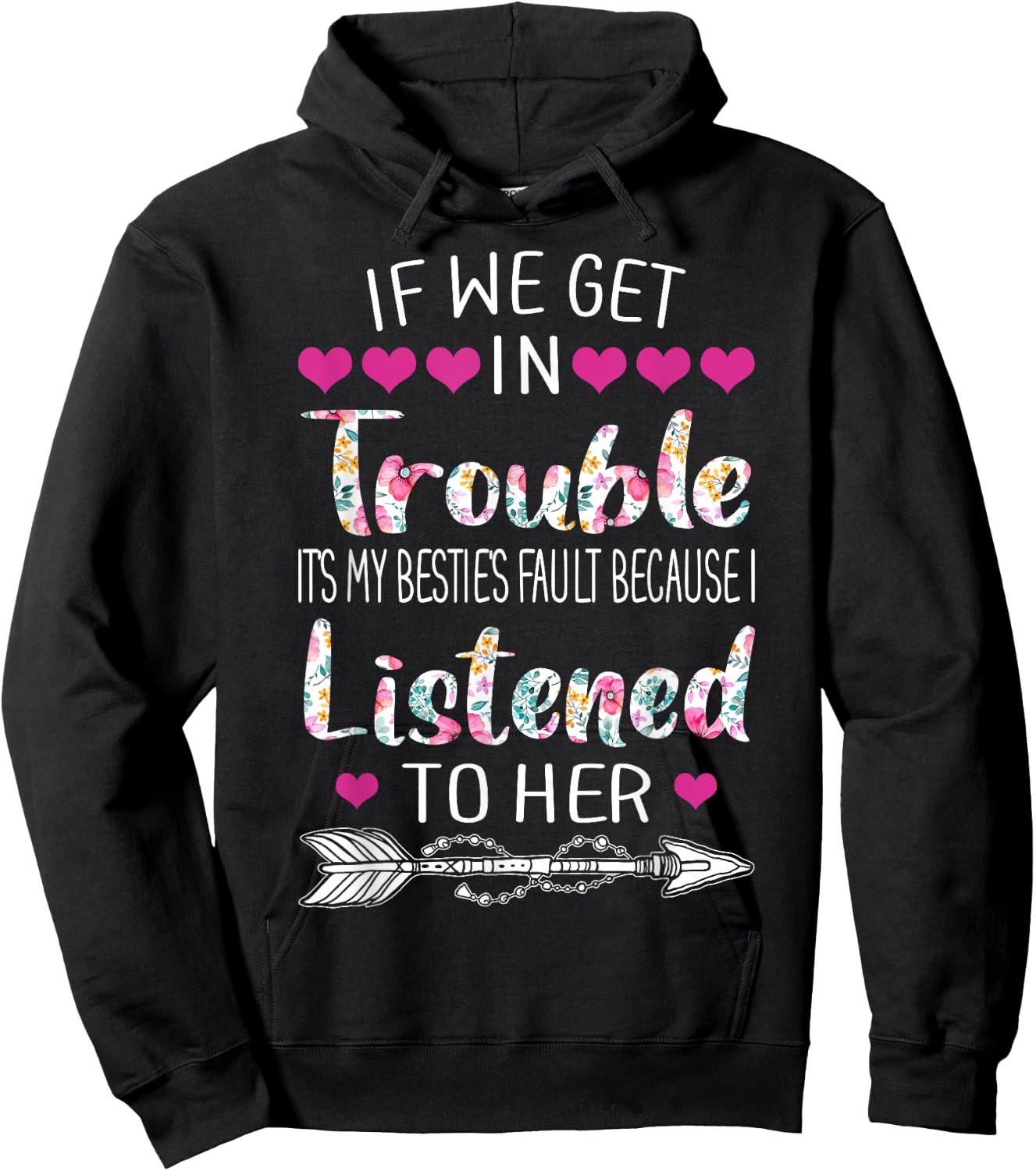 If We Get In Trouble It's My Bestie's Fault Women Besties Hoodie - Hoodie | Black