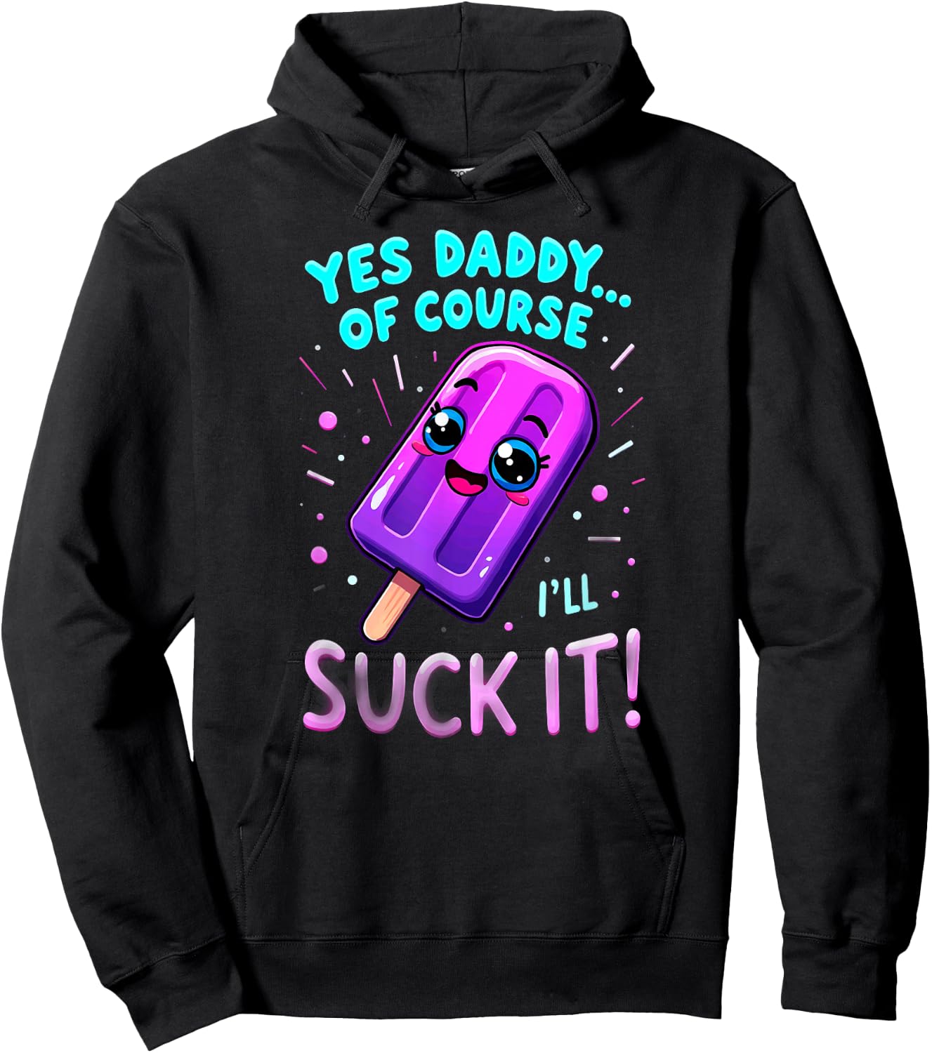Humor Yes Daddy Ice Cream Popsicle Hoodie - Hoodie | Black