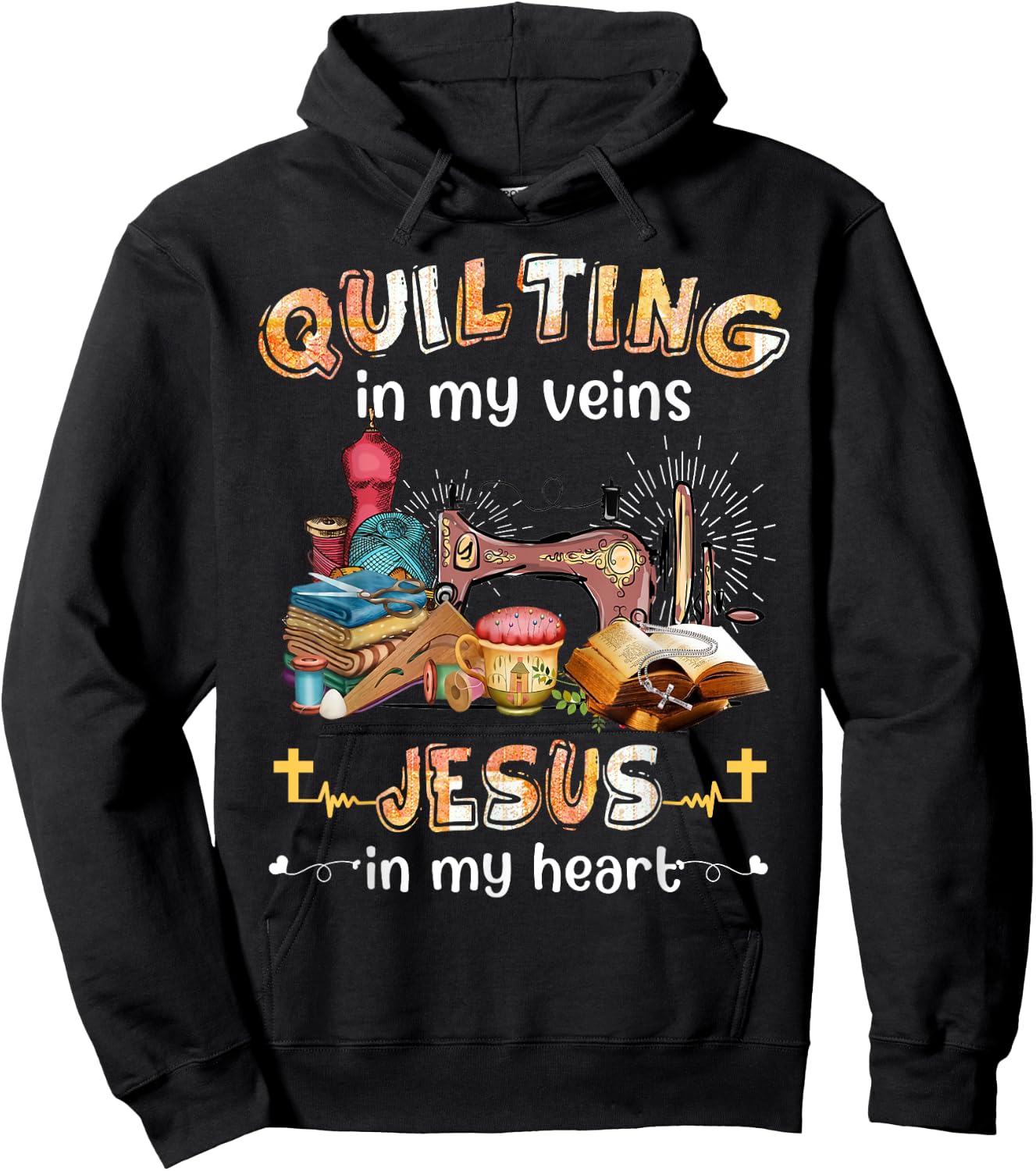 Quilting In My Veins Jesus In My Heart Funny Quilters Hoodie - Hoodie | Black