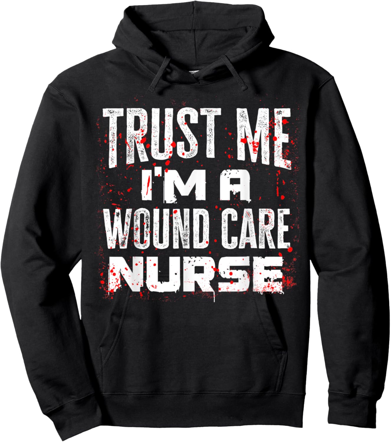 Trust Me I'm A Wound Care Nurse Halloween Nurse Hoodie - Hoodie | Black