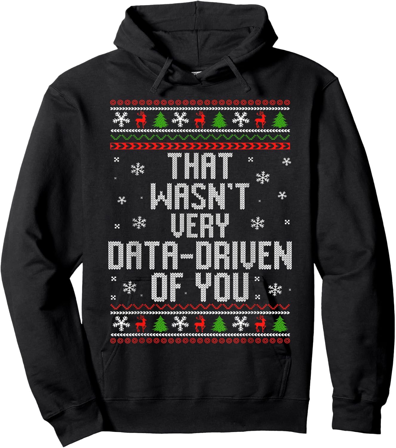That Wasn't Very Data Driven of You Funny Data Analyst Hoodie - Hoodie | Black