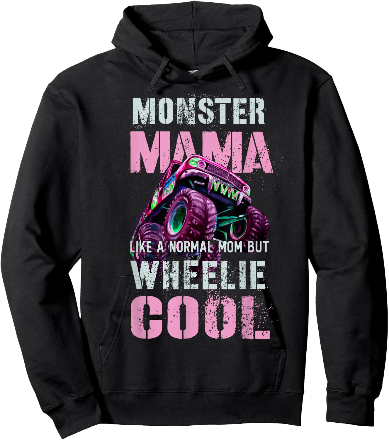 Funny MONSTER Truck MAMA Like Normal Mom But Wheelie Cool Hoodie - Hoodie | Black