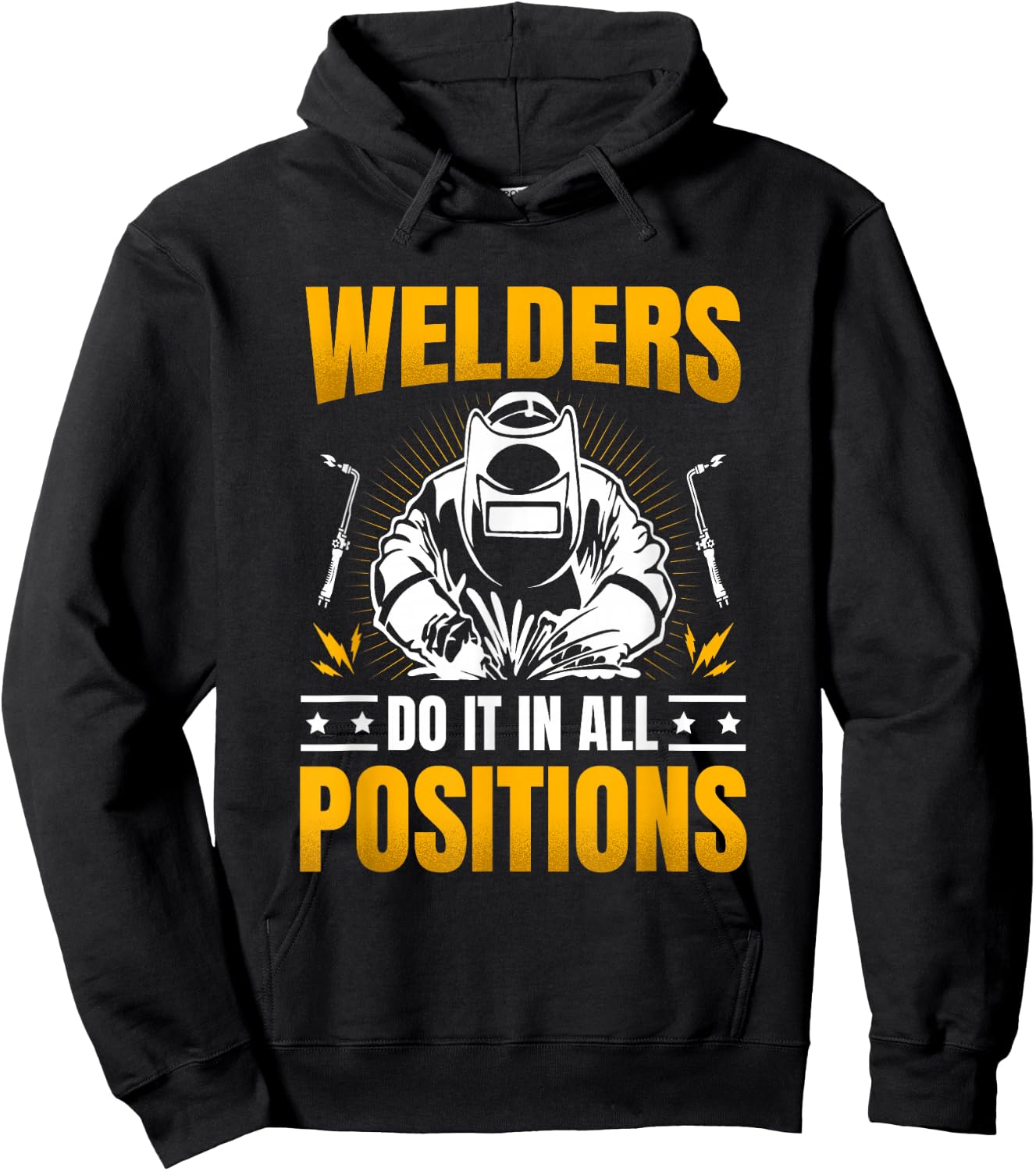 Welders Do It In All Positions Job Weld Welding Hoodie - Hoodie | Black
