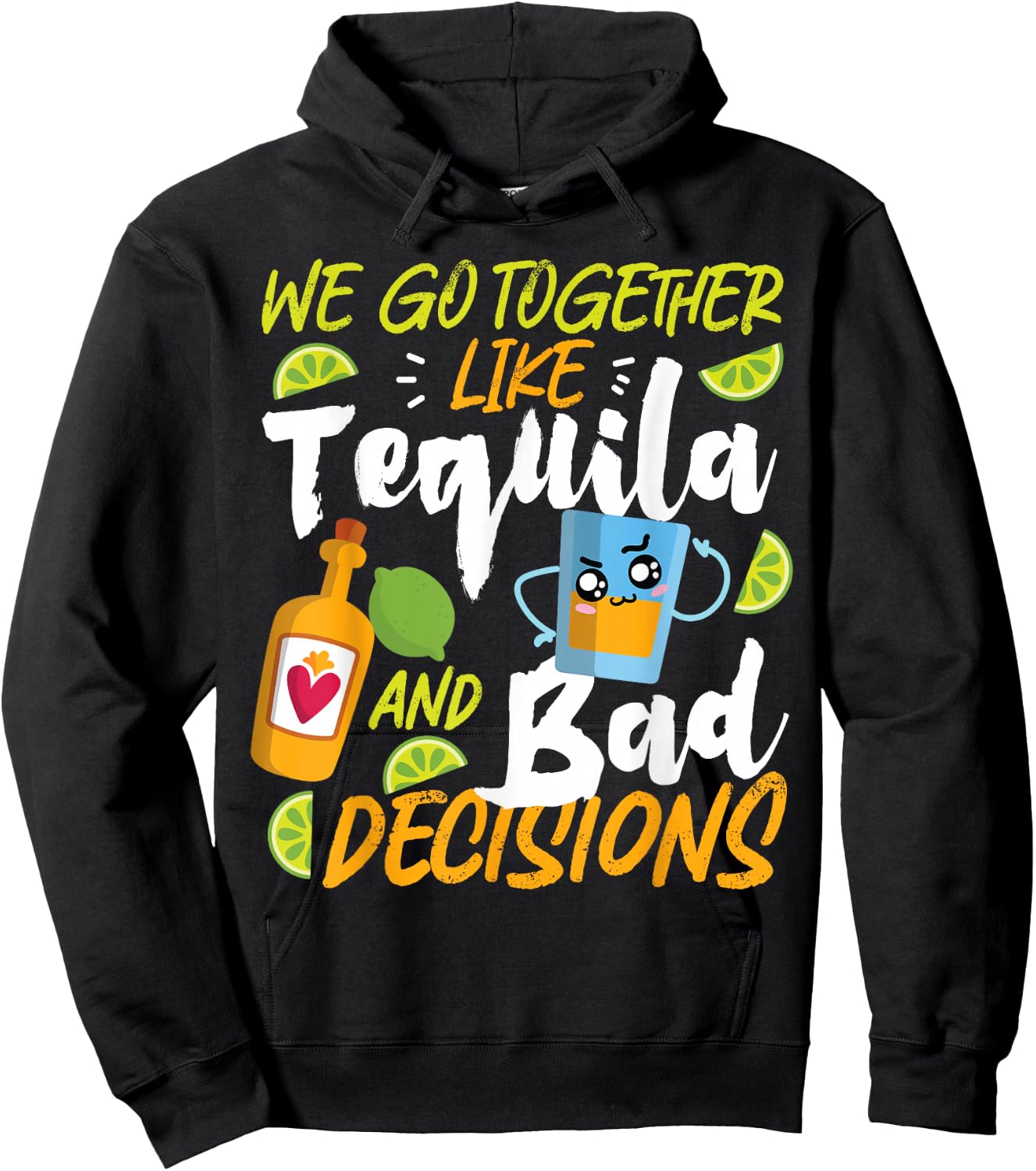 Partner Design Ideas For Couples In Love We Go Together Like Tequila And Bad Decisions Hoodie - Hoodie | Black