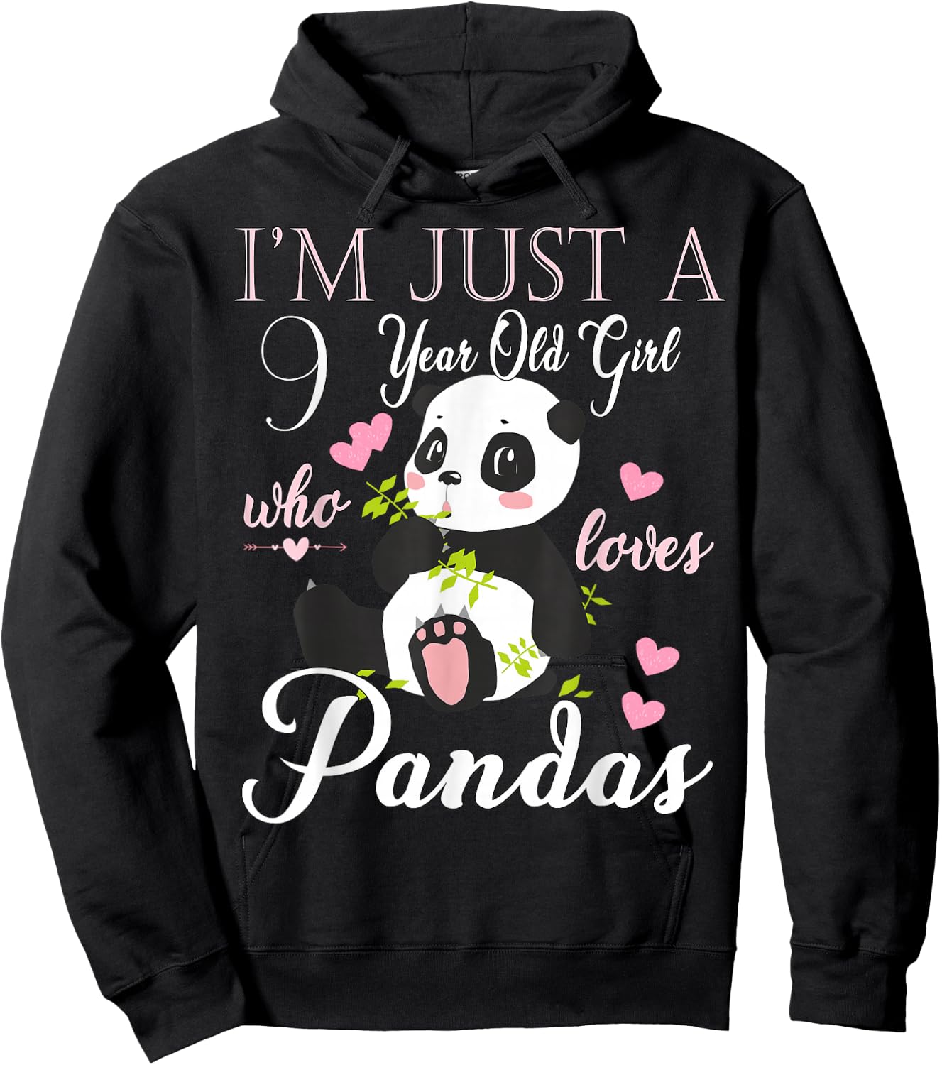 I'm Just A 9 Year Old Girl Who Loves Pandas Birthday Hoodie - Hoodie | Black