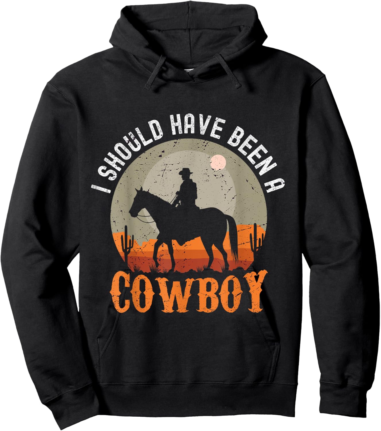 Vintage I Should Have Been A Cowboy Hoodie - Hoodie | Black