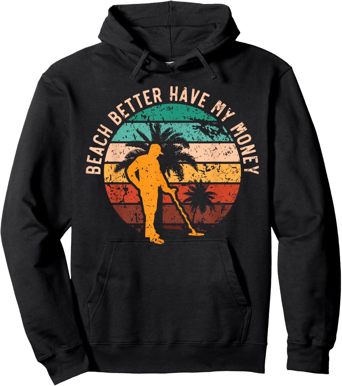 Beach Better Have My Money Beachcombing Beachcomber Hoodie - Hoodie | Black