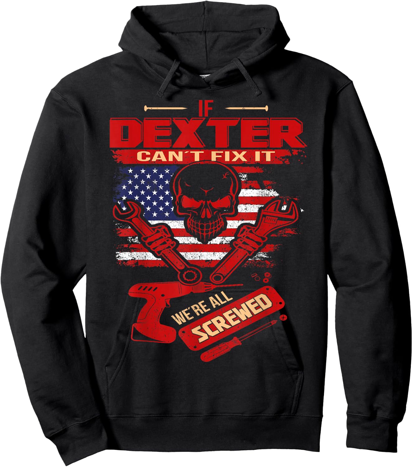 Handyman If DEXTER Can't Fix It We're All Screwed Hoodie - Hoodie | Black