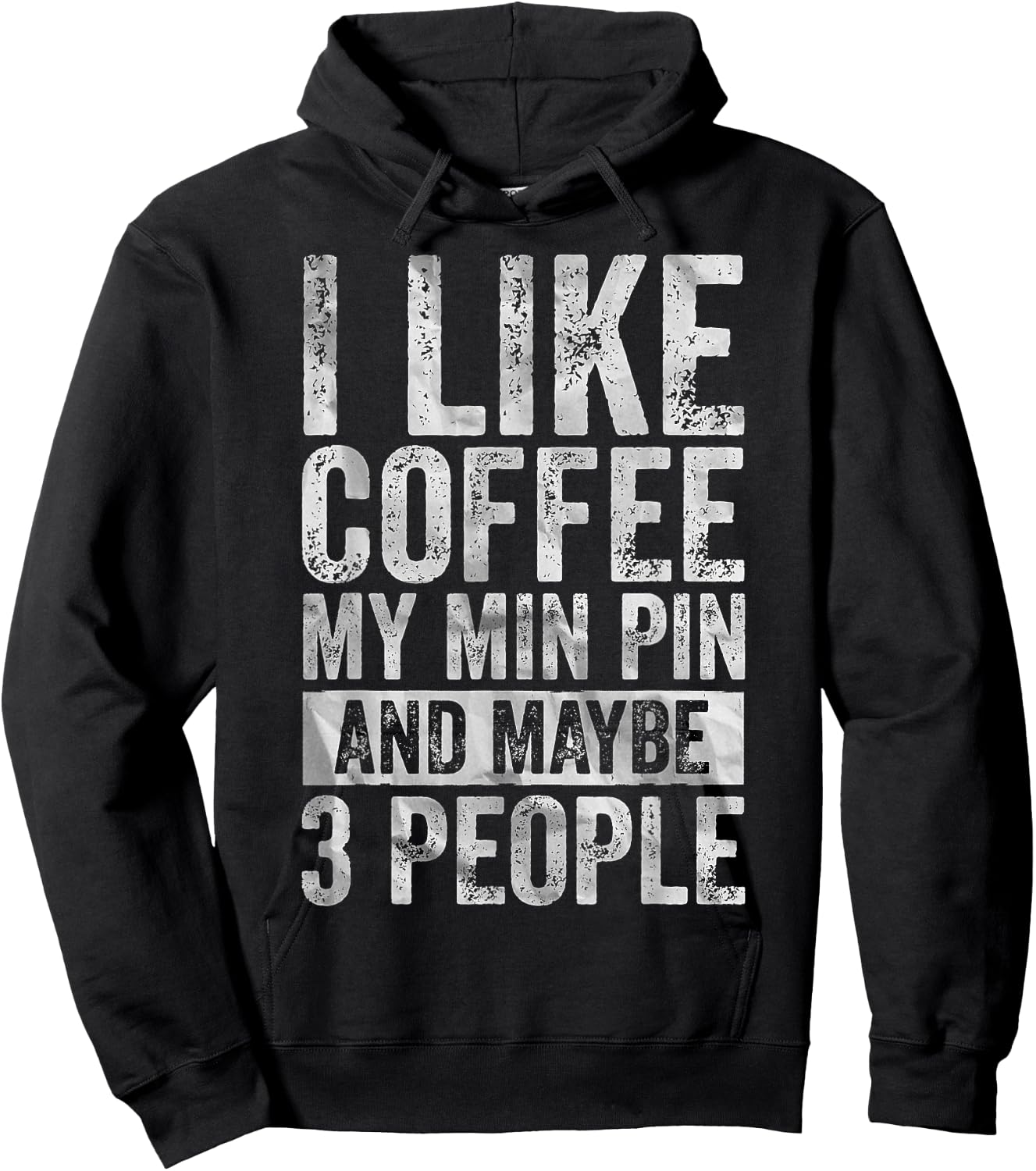 Coffee Shirt I Like Coffee My Min Pin And Maybe 3 People Hoodie - Hoodie | Black