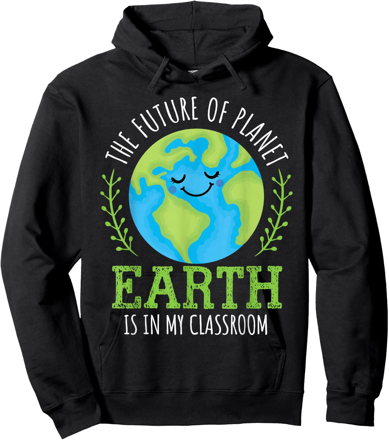 Earth Day 2026 Future of Planet Earth My Classroom Teacher Hoodie - Hoodie | Black