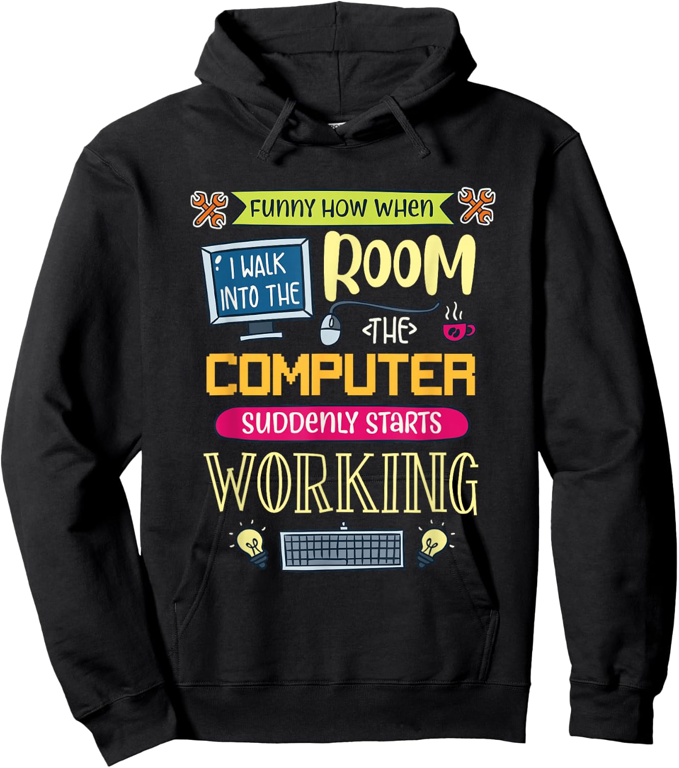 Funny How When I Walk Into The Room The Computer Suddenly Hoodie - Hoodie | Black