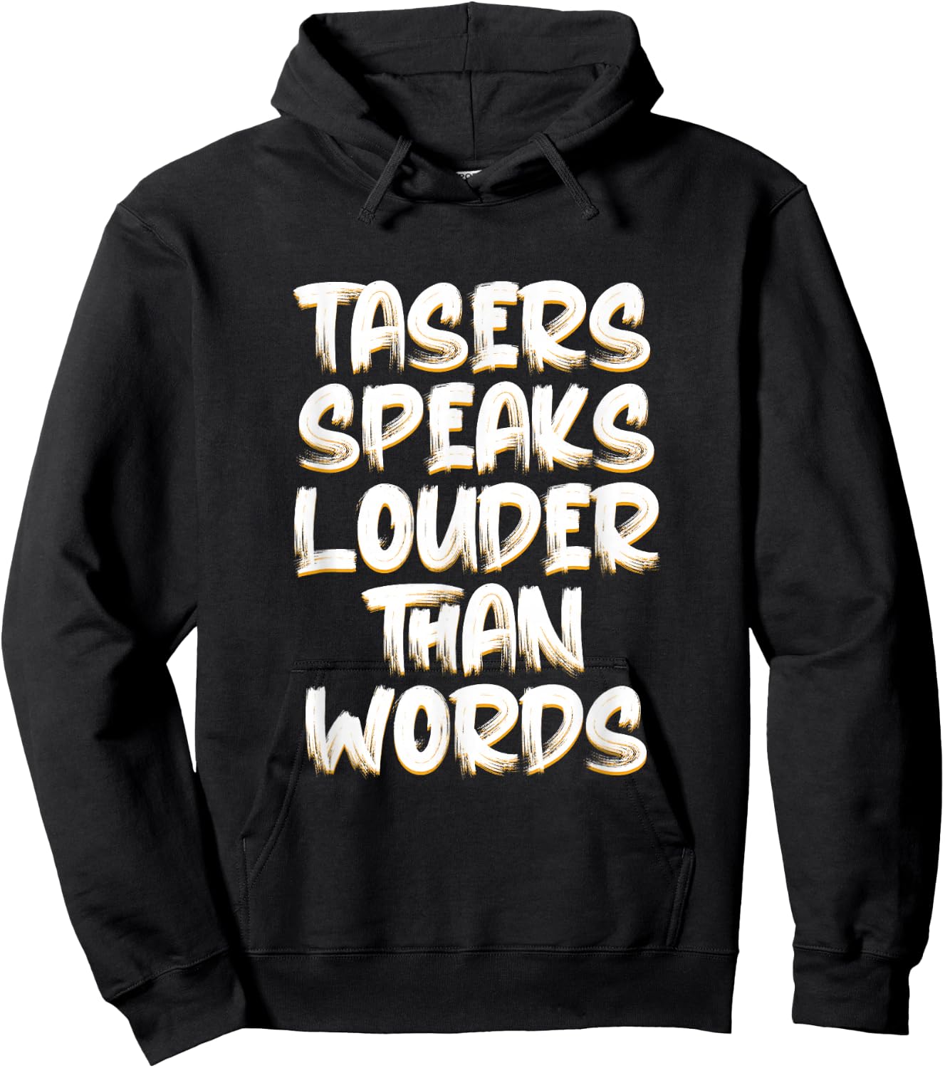 Tasers Speak Louder Than Words Electric Taser Hoodie - Hoodie | Black