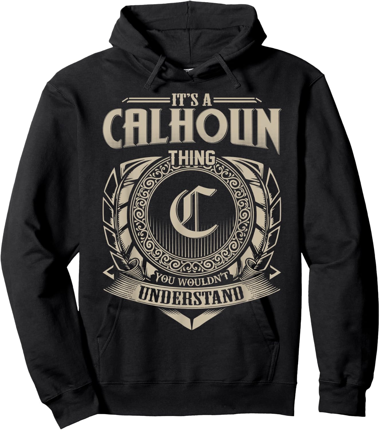It's A CALHOUN Thing You Wouldn't Understand Name Vintage Hoodie - Hoodie | Black