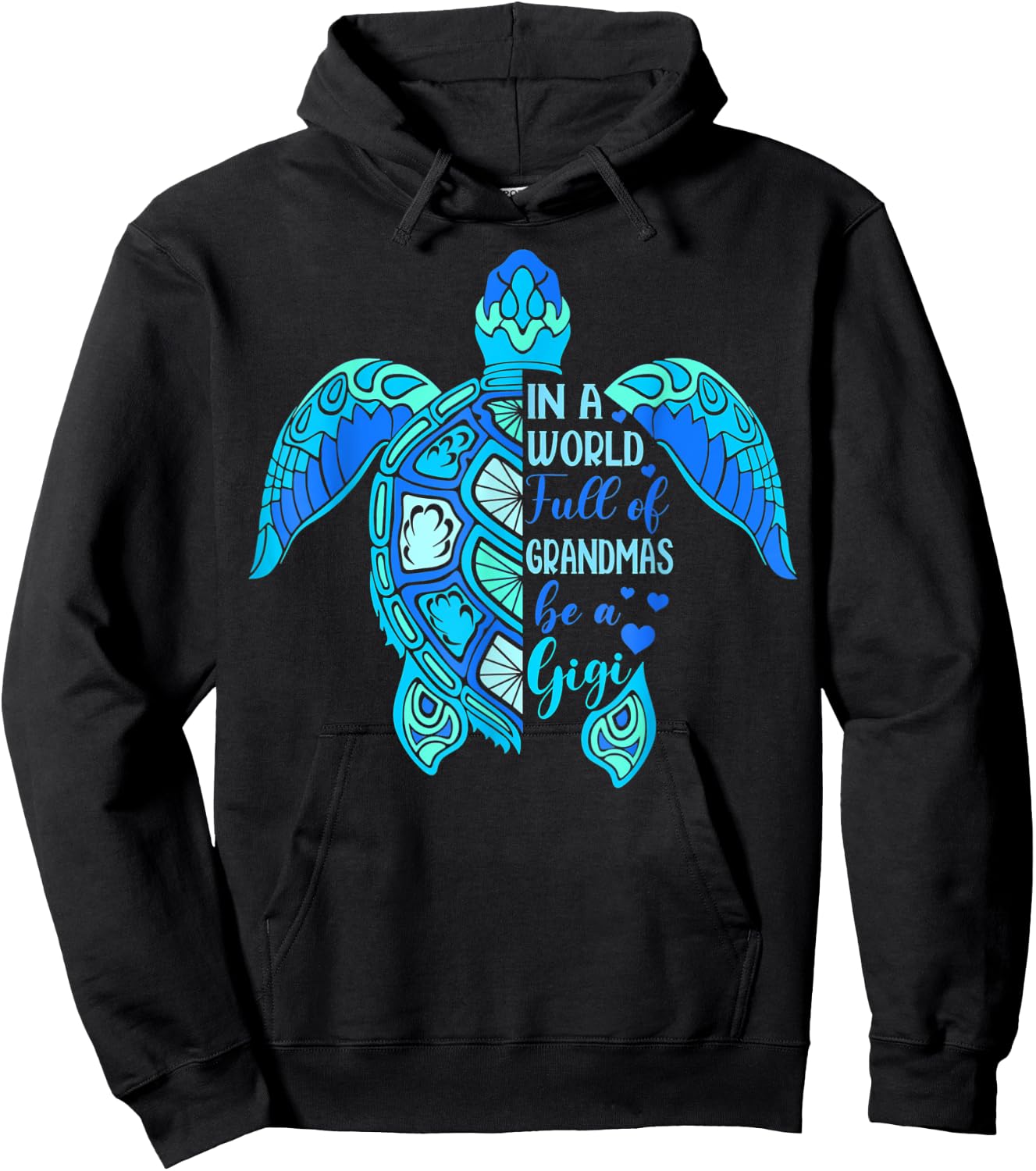 In A World Full Of Grandmas Be A Gigi Turtle Mother's Day Hoodie - Hoodie | Black