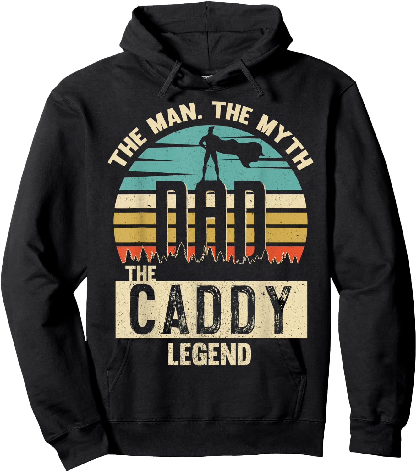 Man Myth Legend Dad Caddy Amazing Daddy Novelty Hoodie - Hoodie | Black