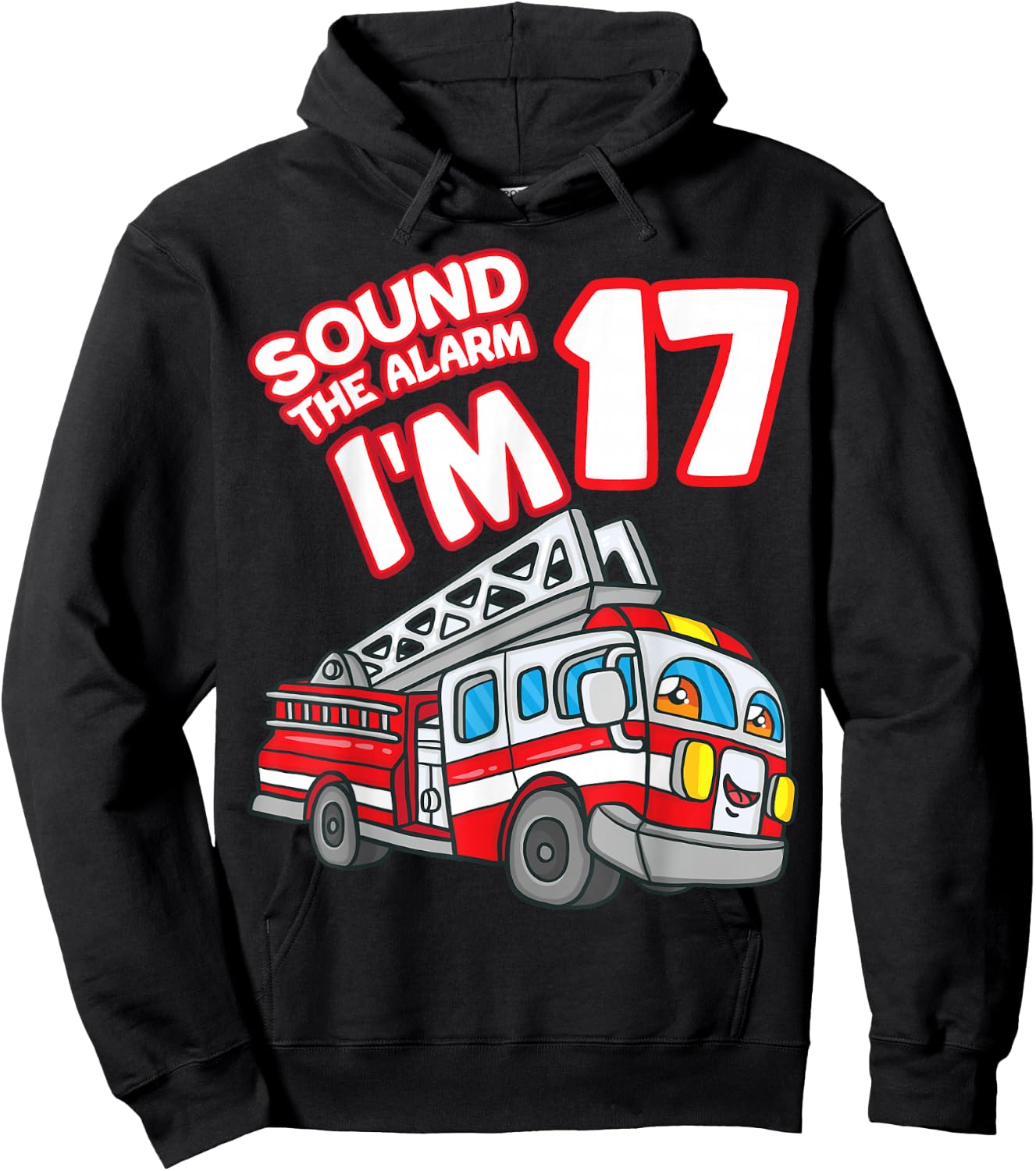 Sound The Alarm I'm 17 Fire Engine Firefighter 17th Birthday Hoodie - Hoodie | Black