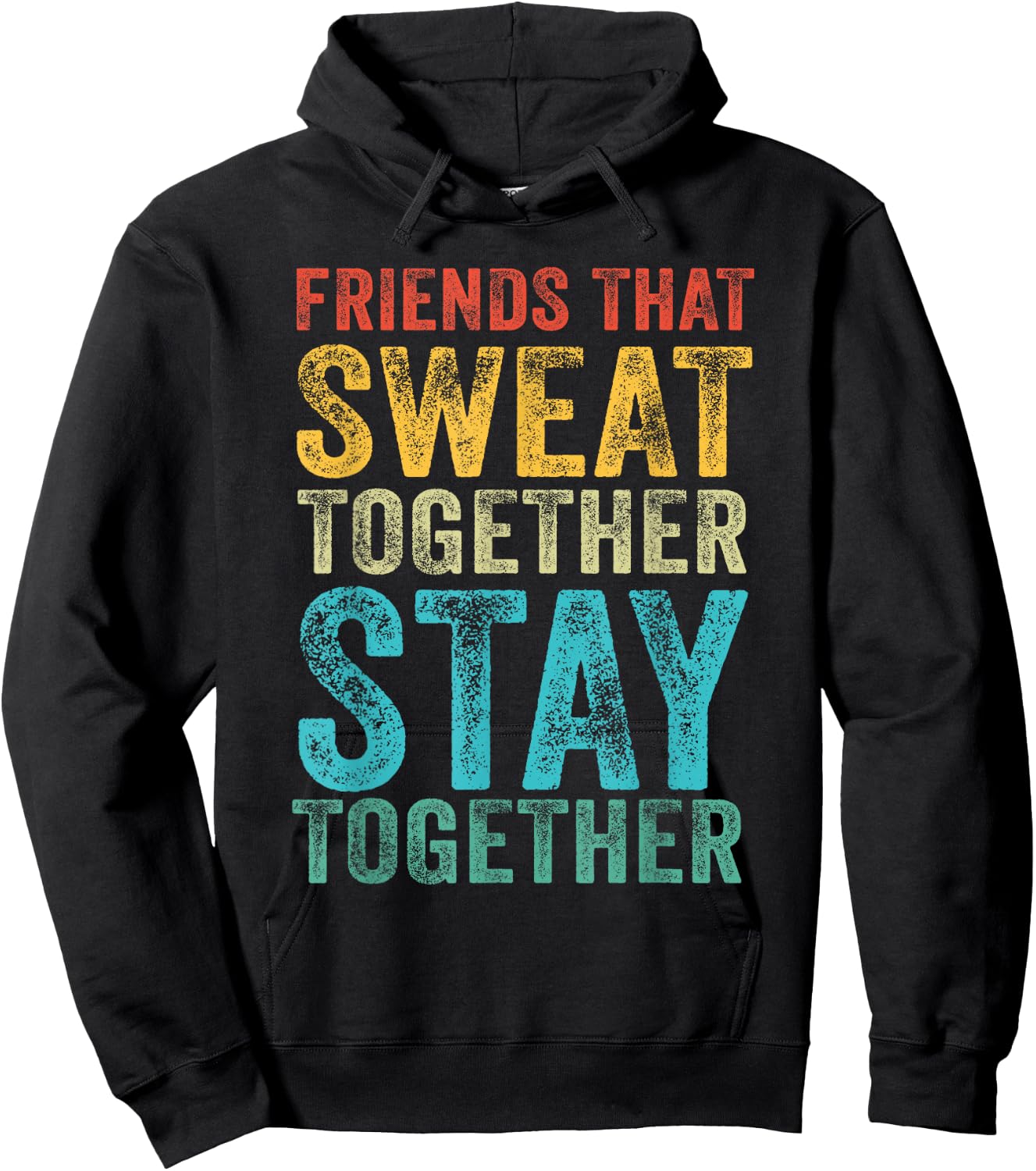 Friends That Sweat Together Stay Together Gym Vintage Retro Hoodie - Hoodie | Black