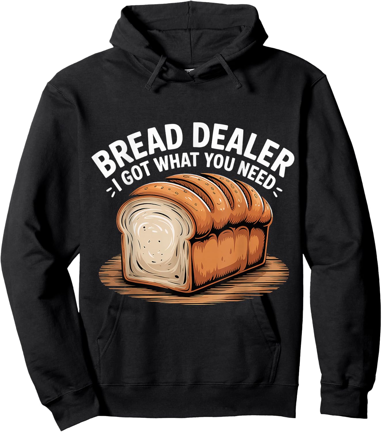 Bread Dealer I Got What You Need Baker Dough Puns Hoodie - Hoodie | Black