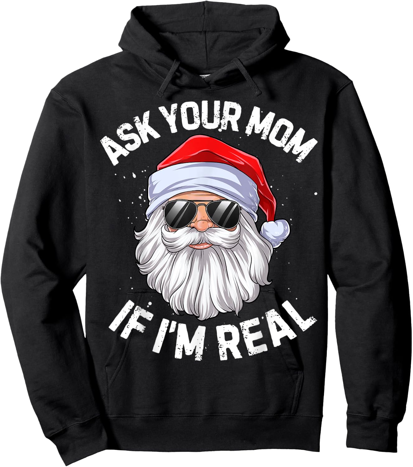 Ask Your Mom If I'm Real Funny Christmas Santa Claus Xmas Hoodie - Hoodie | Black