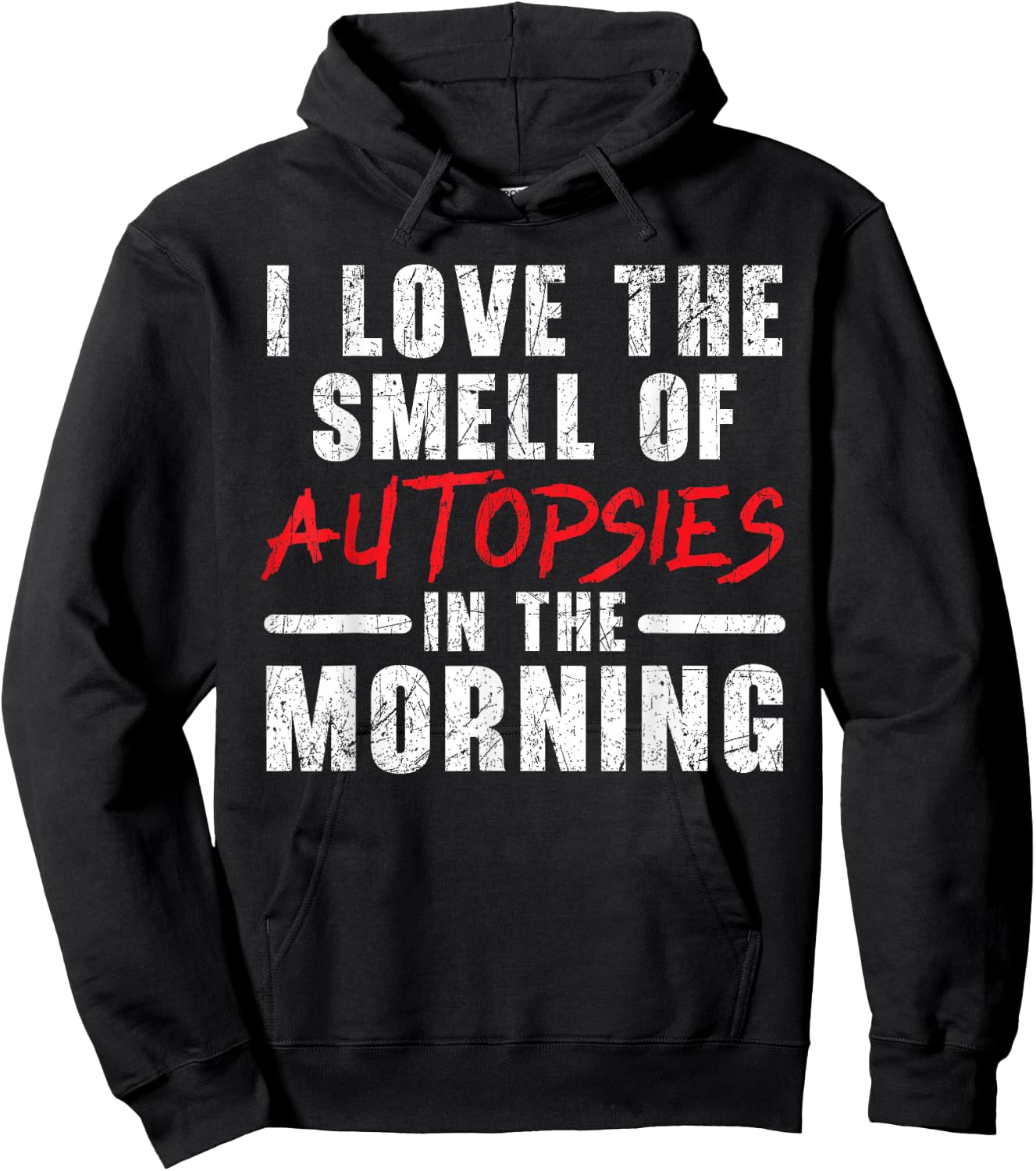 I Love The Smell Of Autopsies In The Morning Forensic Hoodie - Hoodie | Black