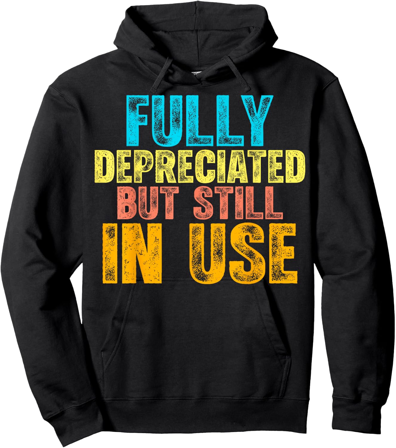 Fully Depreciated But Still In Use CPA Accountant Accounting Hoodie - Hoodie | Black