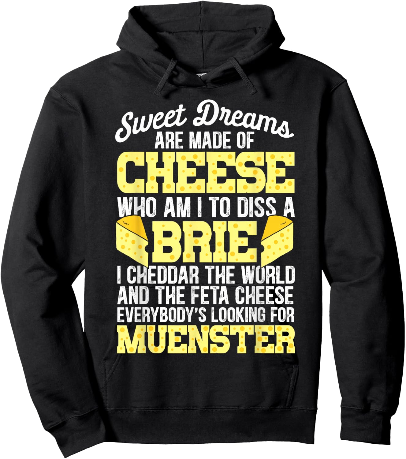 Funny Cheese Food Lover Sweet Dreams are Made of Cheese Hoodie - Hoodie | Black