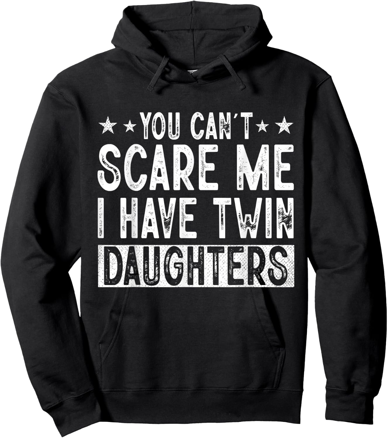 You Cant Scare Me I Have Twin Daughters Funny Father's Day Hoodie - Hoodie | Black
