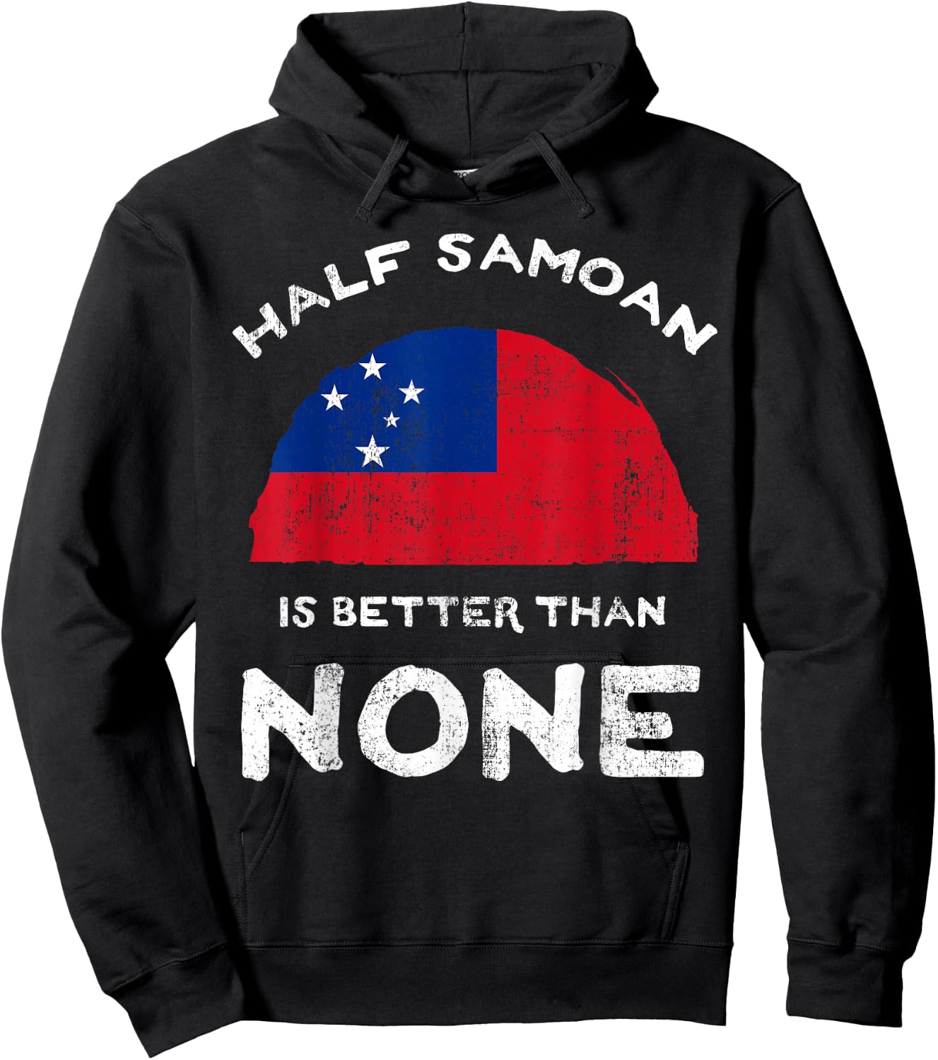 Half Samoan Is Better Than None Independent State of Samoa Hoodie - Hoodie | Black