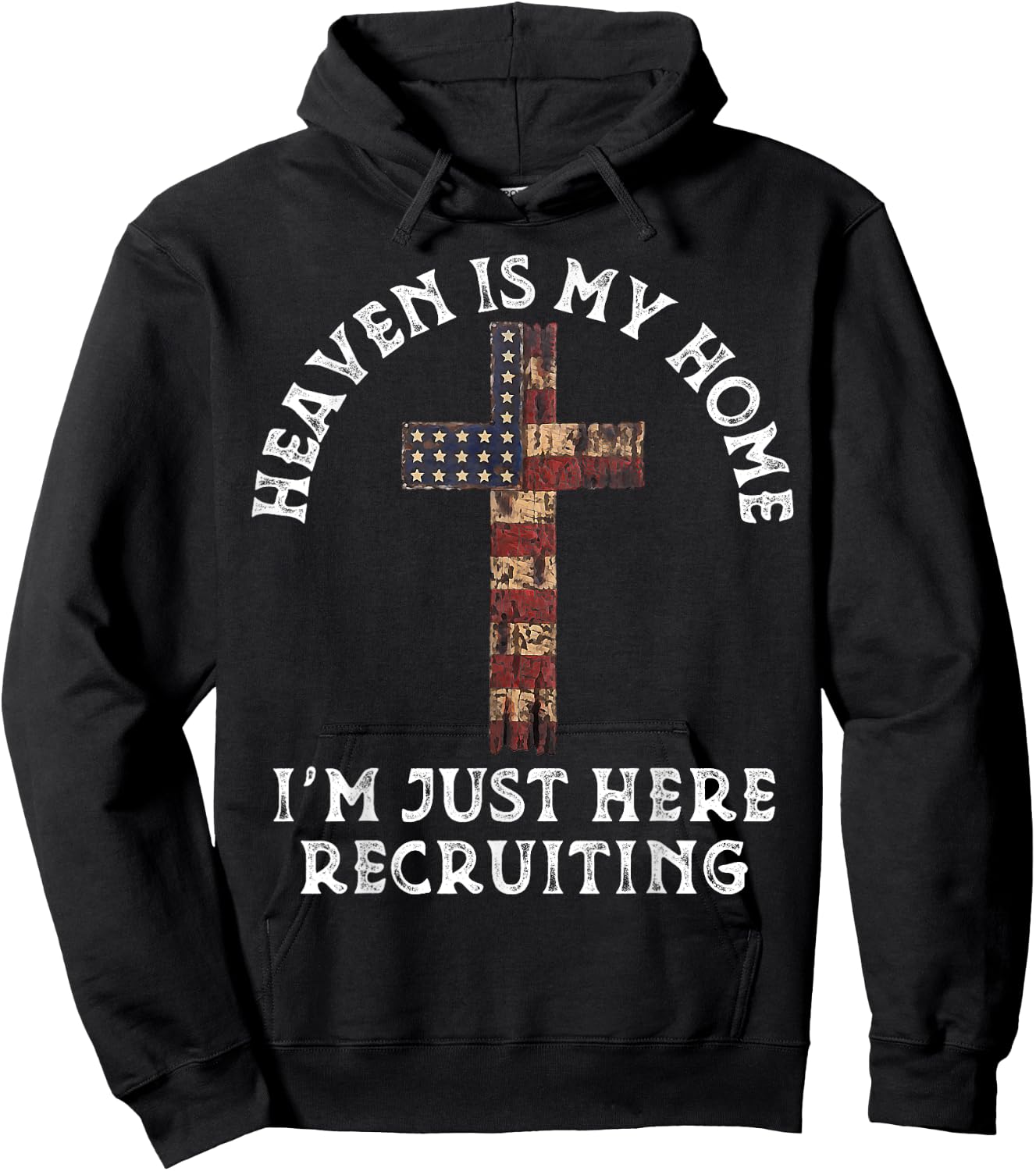 Heaven Is My Home Im Just Here Recruiting Funny Christian Hoodie - Hoodie | Black