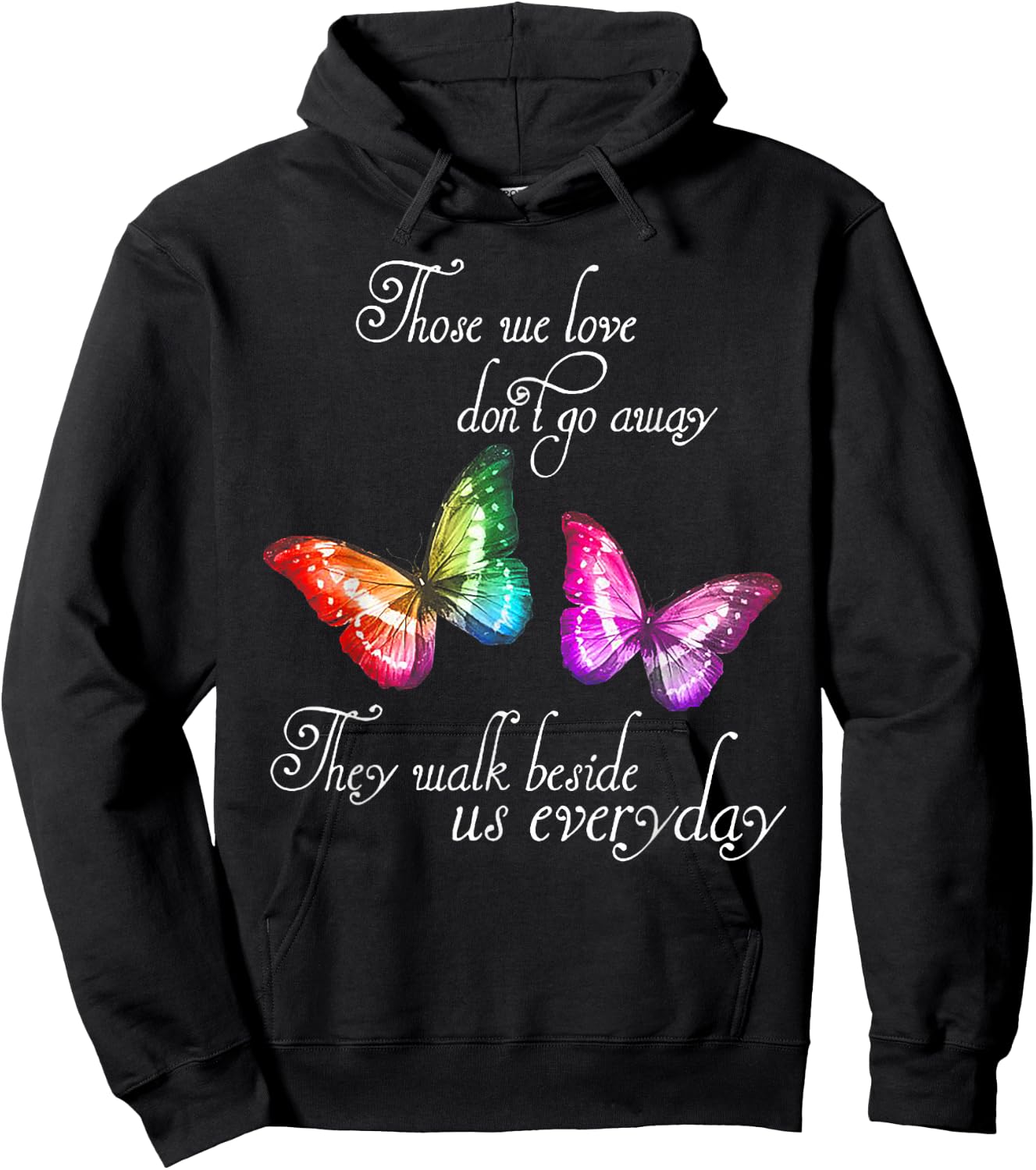 Those We Love Don't Go Away They Walk Beside Us Every Day Hoodie - Hoodie | Black