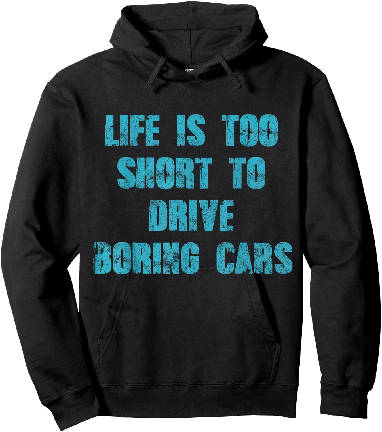 Life Is Too Short To Drive Boring Cars Gift car t shirts Hoodie - Hoodie | Black