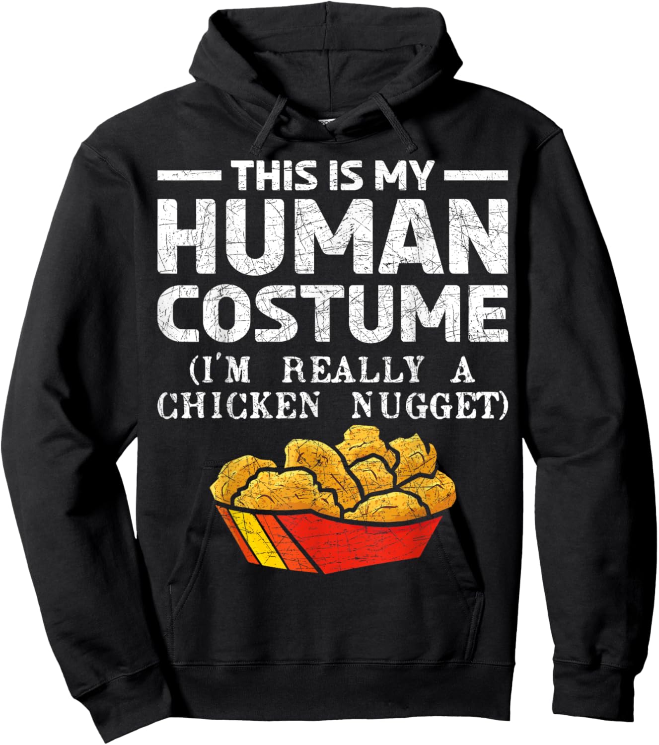 This Is My Human Costume Im Really A Chicken Nugget Hoodie - Hoodie | Black