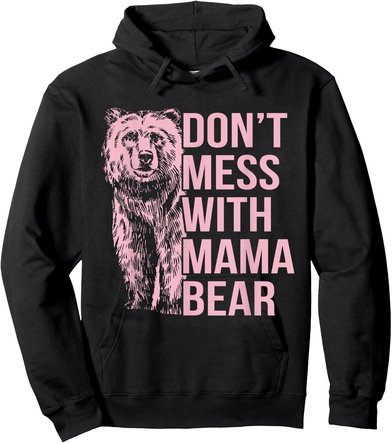 Don't Mess with Mama Bear Hoodie - Hoodie | Black