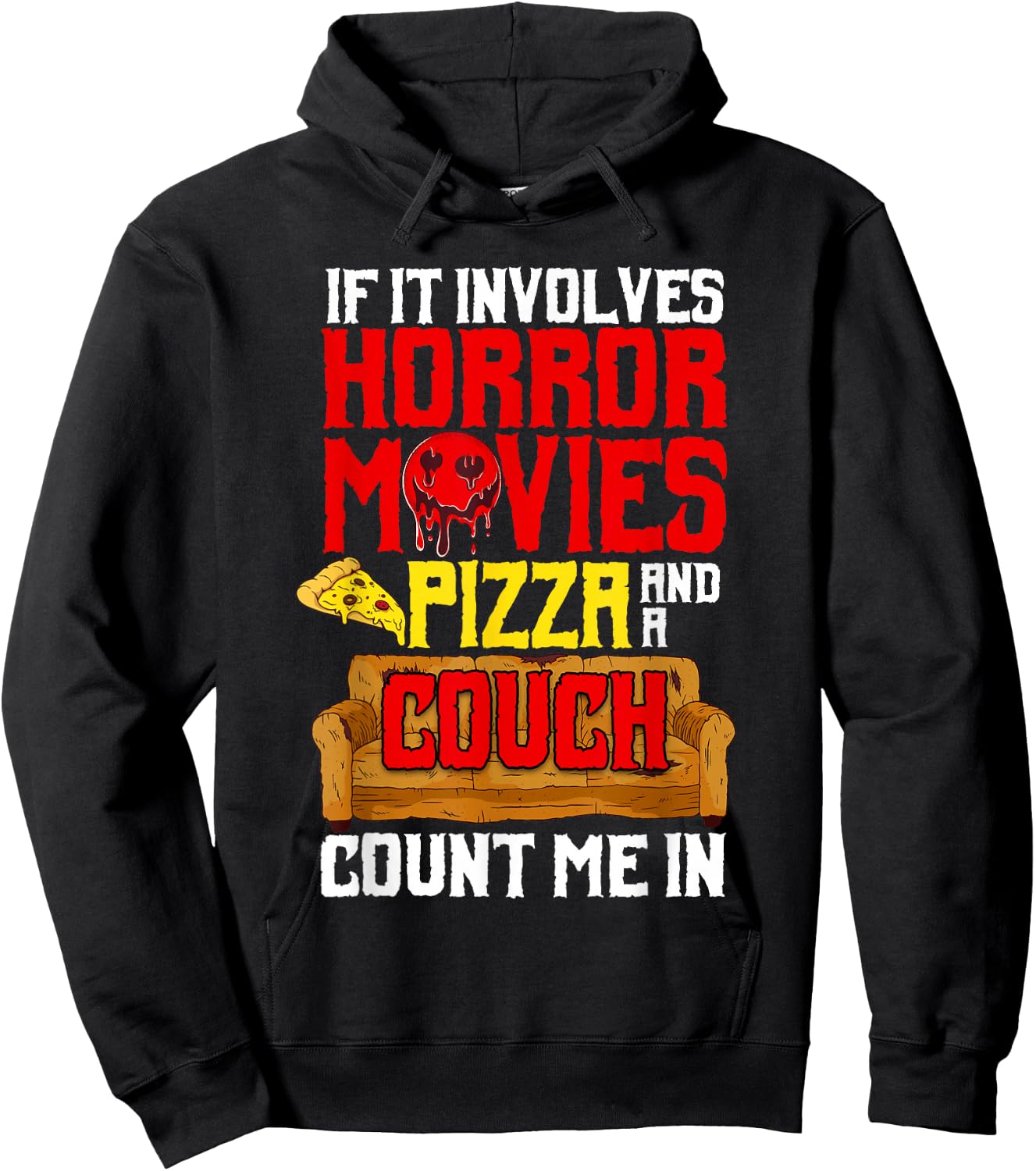 If It Involves Horror Movies Pizza And A Couch Count Me In Hoodie - Hoodie | Black