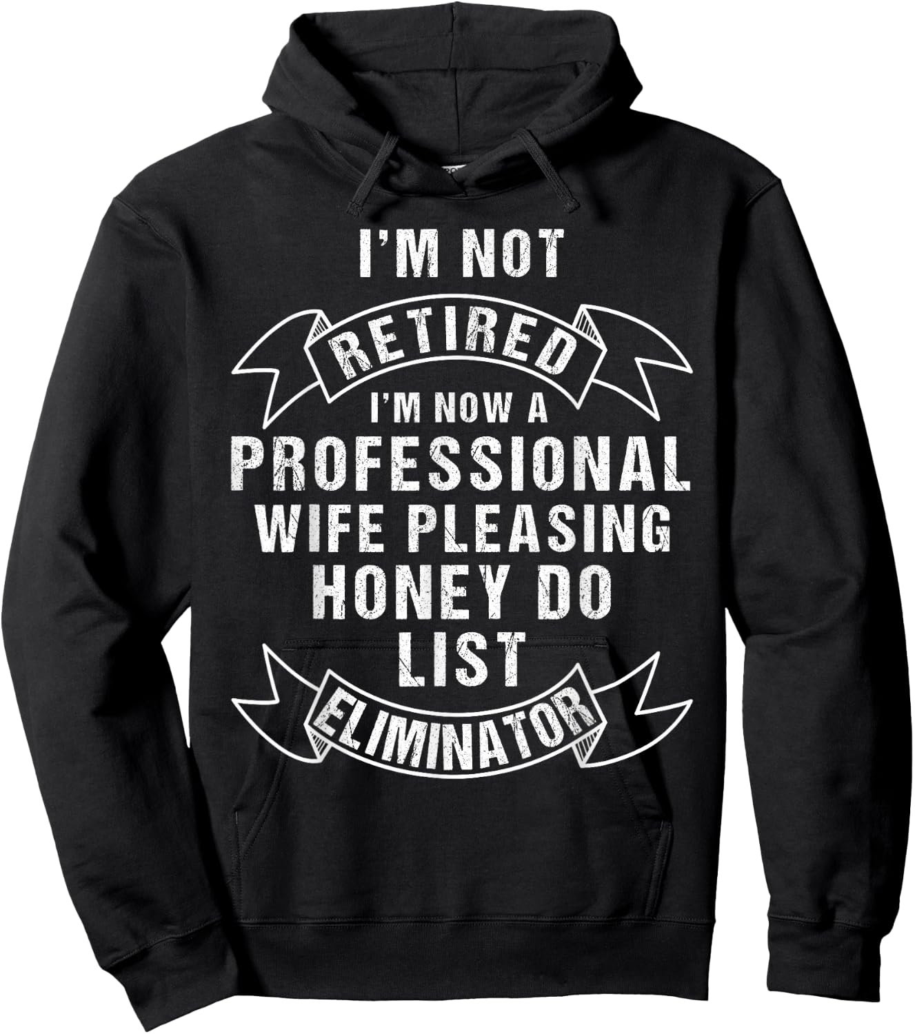 I'm Not Retired Honey Do List Retirement Husband Hoodie - Hoodie | Black
