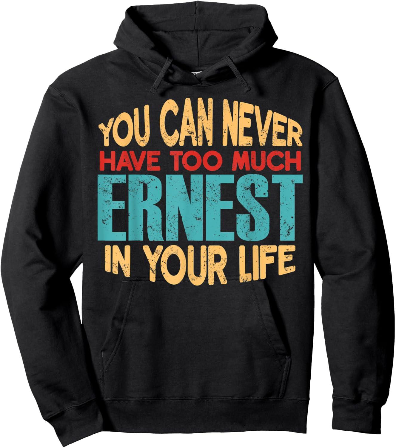 Funny Ernest Personalized First Name Joke Item Hoodie - Hoodie | Black