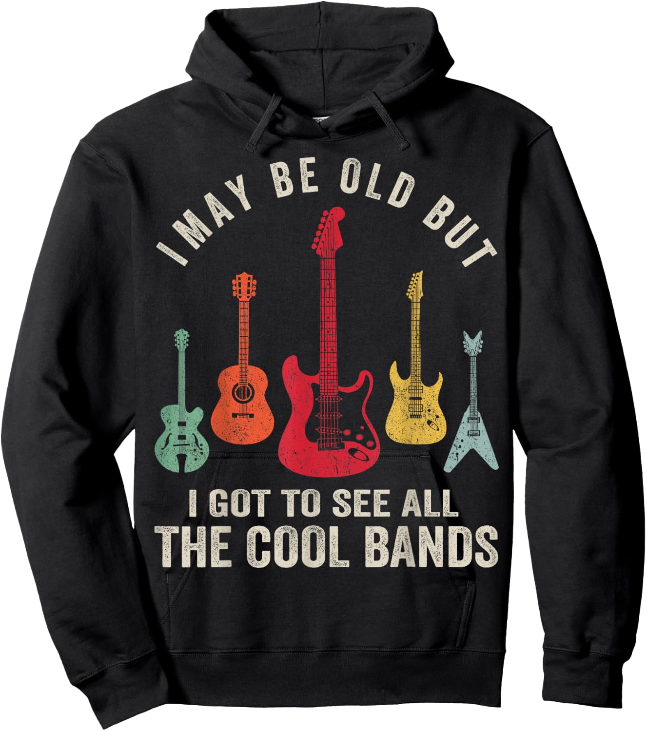 I May Be Old But I Got To See All The Cool Bands Hoodie - Hoodie | Black