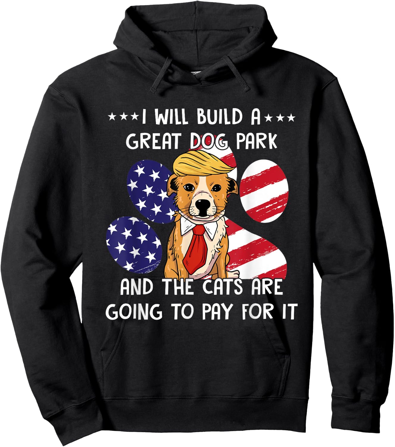 I Will Build A Great Dog Park And The Cats Are Going To Pay Men Women Hoodie - Hoodie | Black
