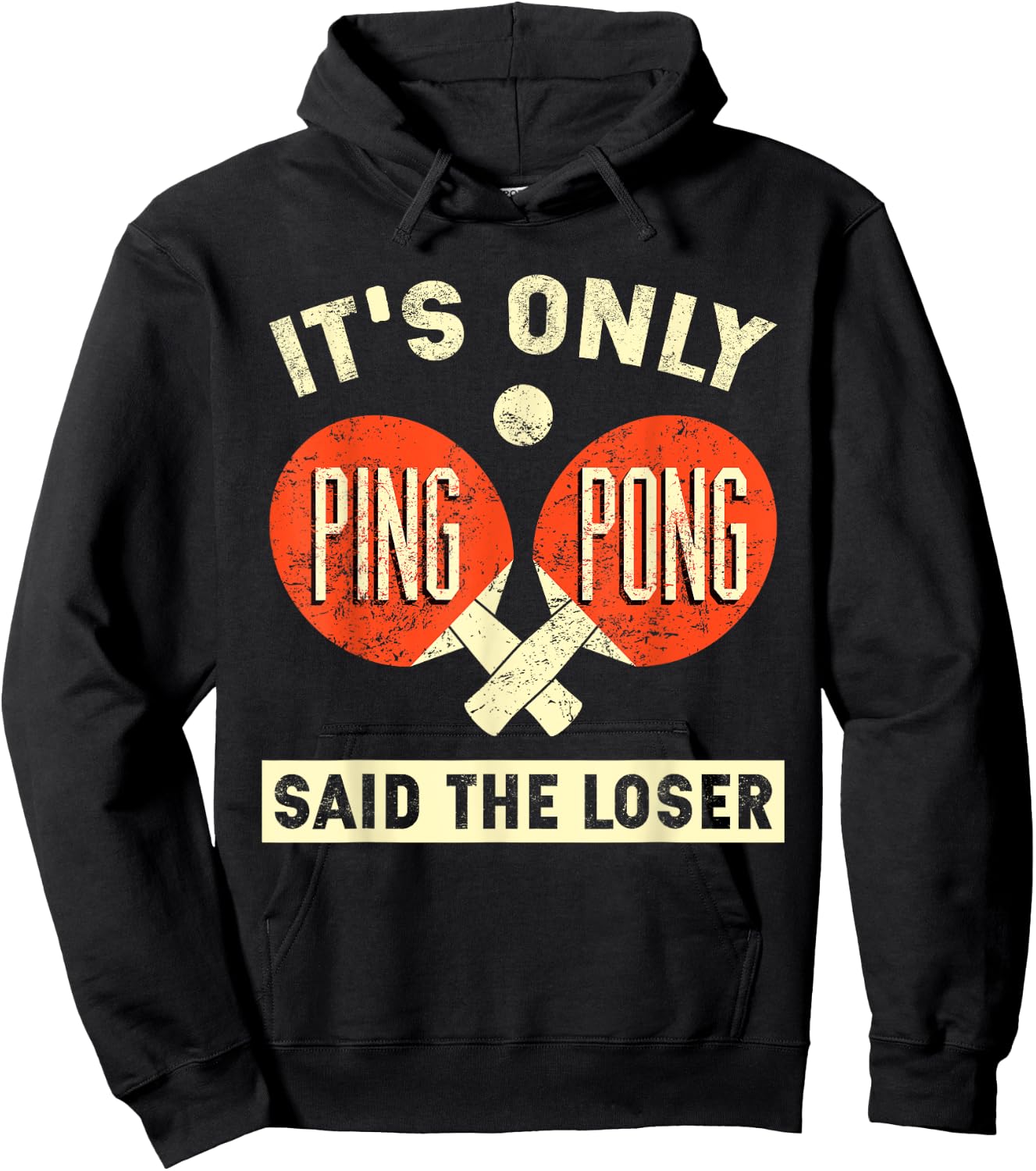 It's Only Ping Pong Said The Loser Hoodie - Hoodie | Black