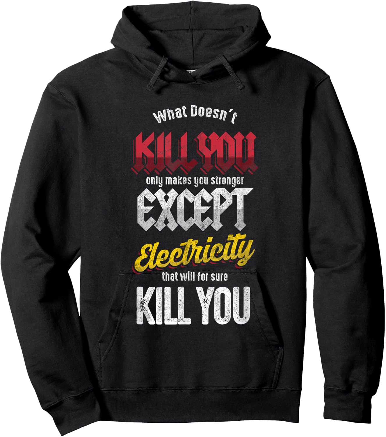Electricians Electronics Engineer Electricity Will Kill You Hoodie - Hoodie | Black