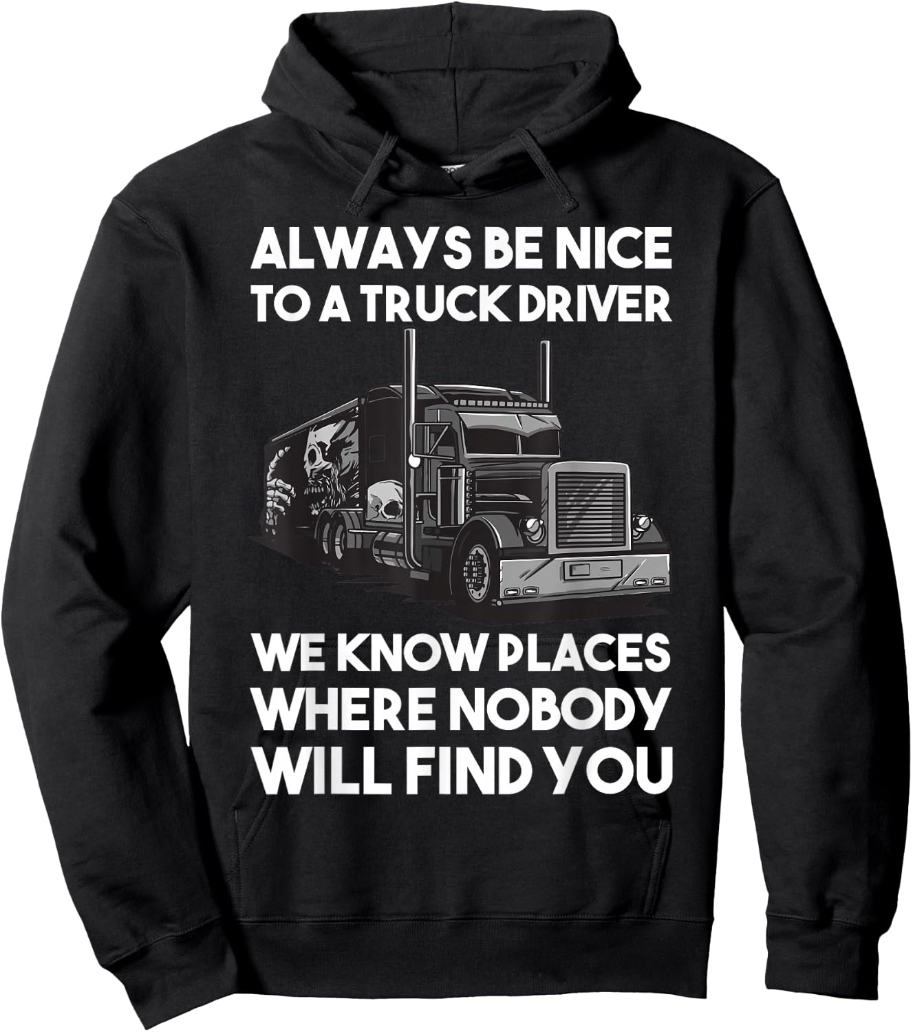 Always be nice to a Truck Driver Hoodie - Hoodie | Black