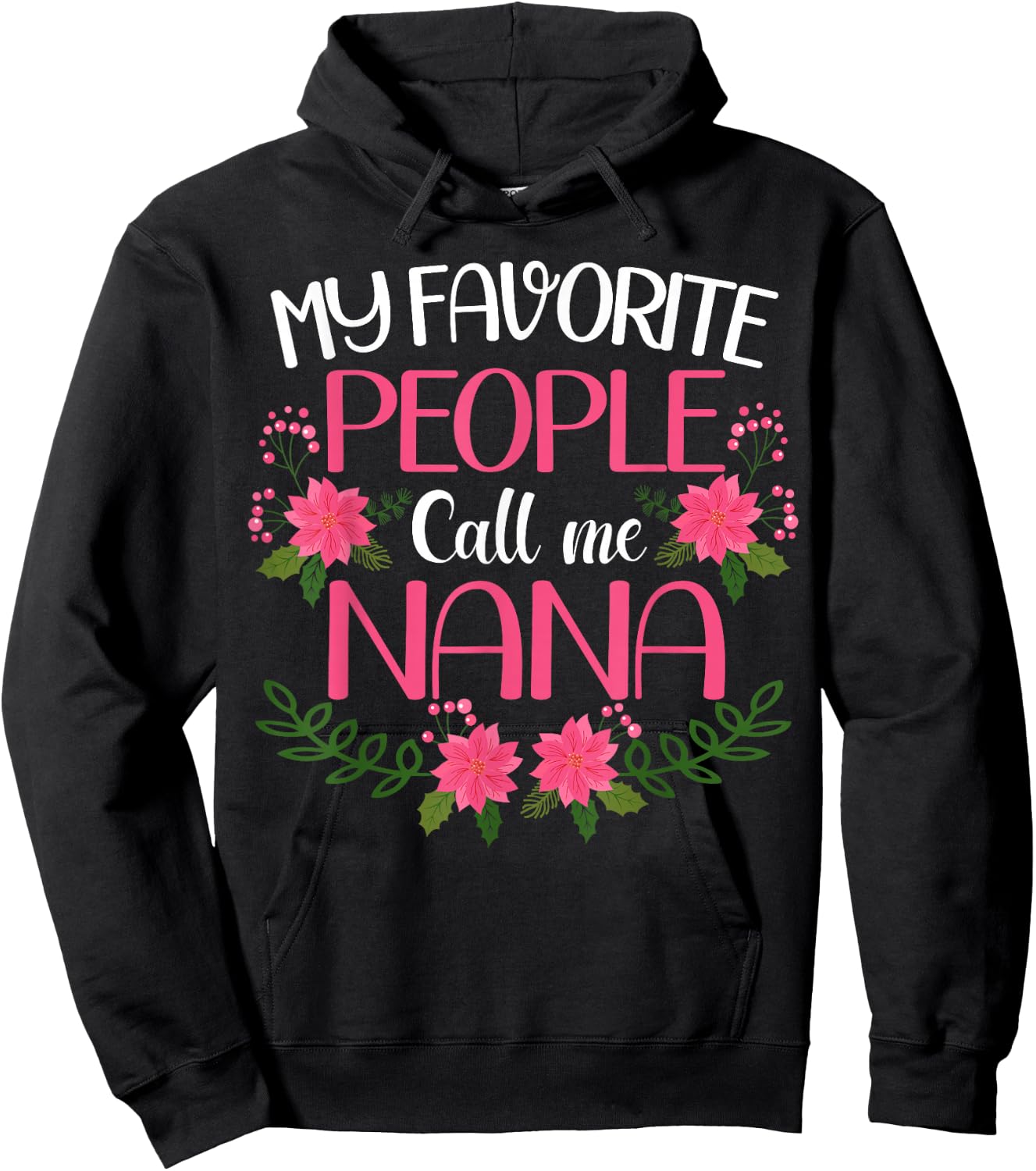 My Favorite People Call Me Nana Mother's Day Hoodie - Hoodie | Black