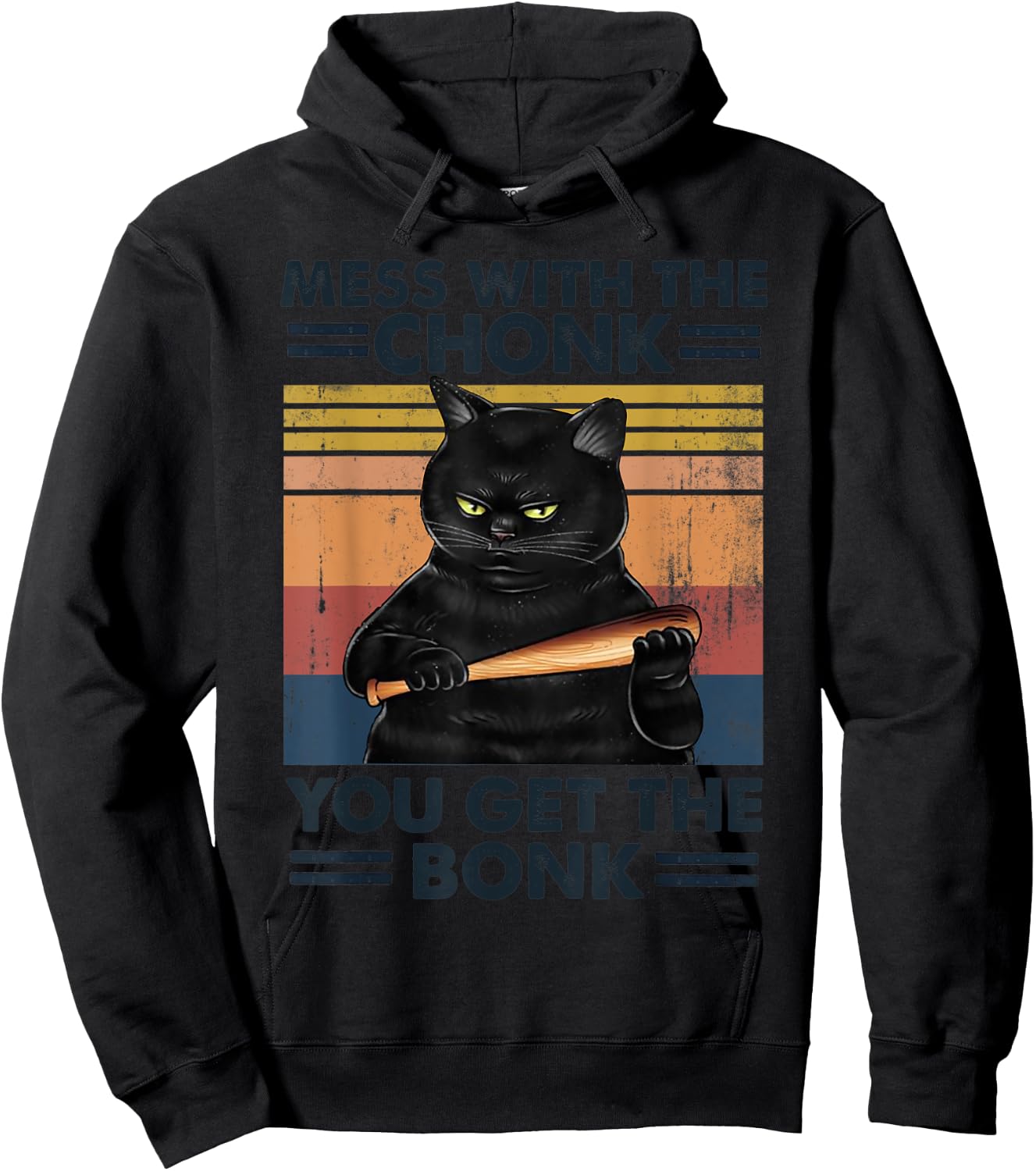 Grumpy Black Cat Mess With The Chonk You Get The Bonk Men Women Hoodie - Hoodie | Black