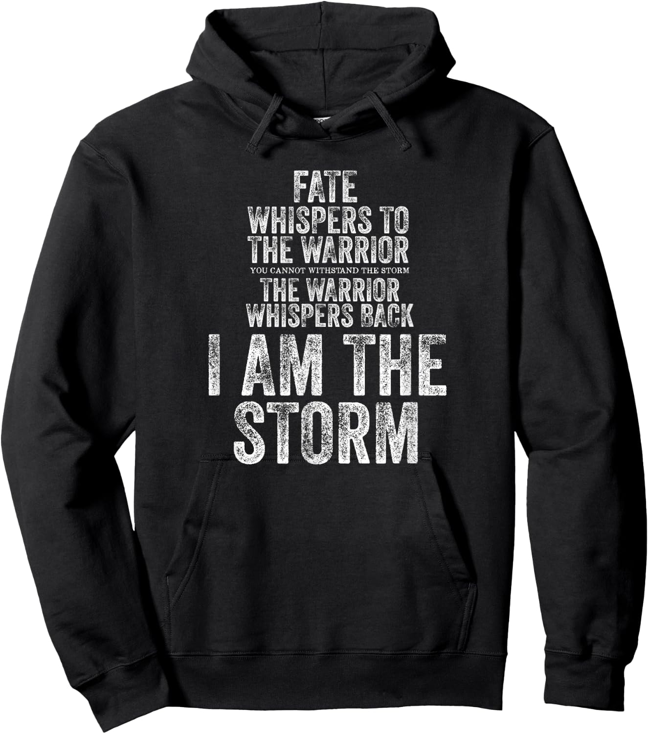 Fate Whispers to Warrior I am The Storm Quote Gritty Fighter Hoodie - Hoodie | Black