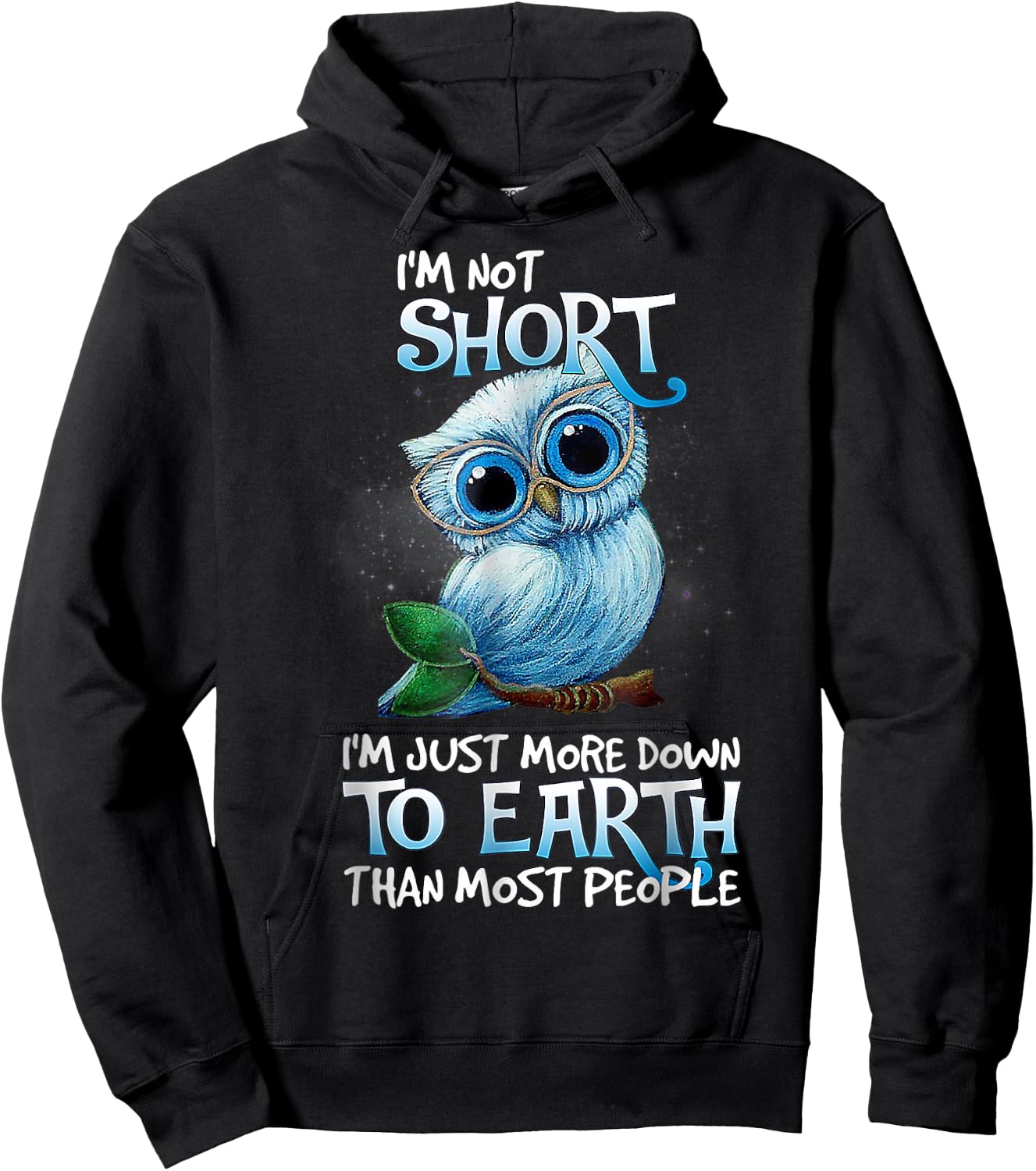 I'm not short I'm just more down.to.Earth Than Most People Hoodie - Hoodie | Black