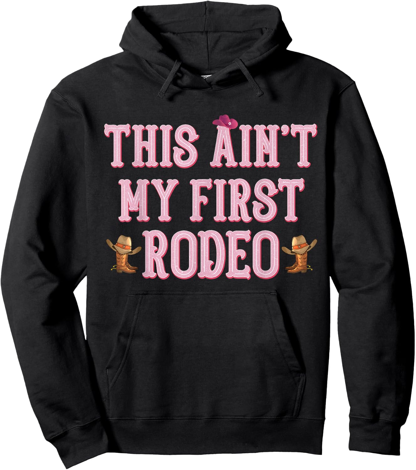 This Ain't My First Rodeo Cowgirl Rodeo Shirts Hoodie - Hoodie | Black