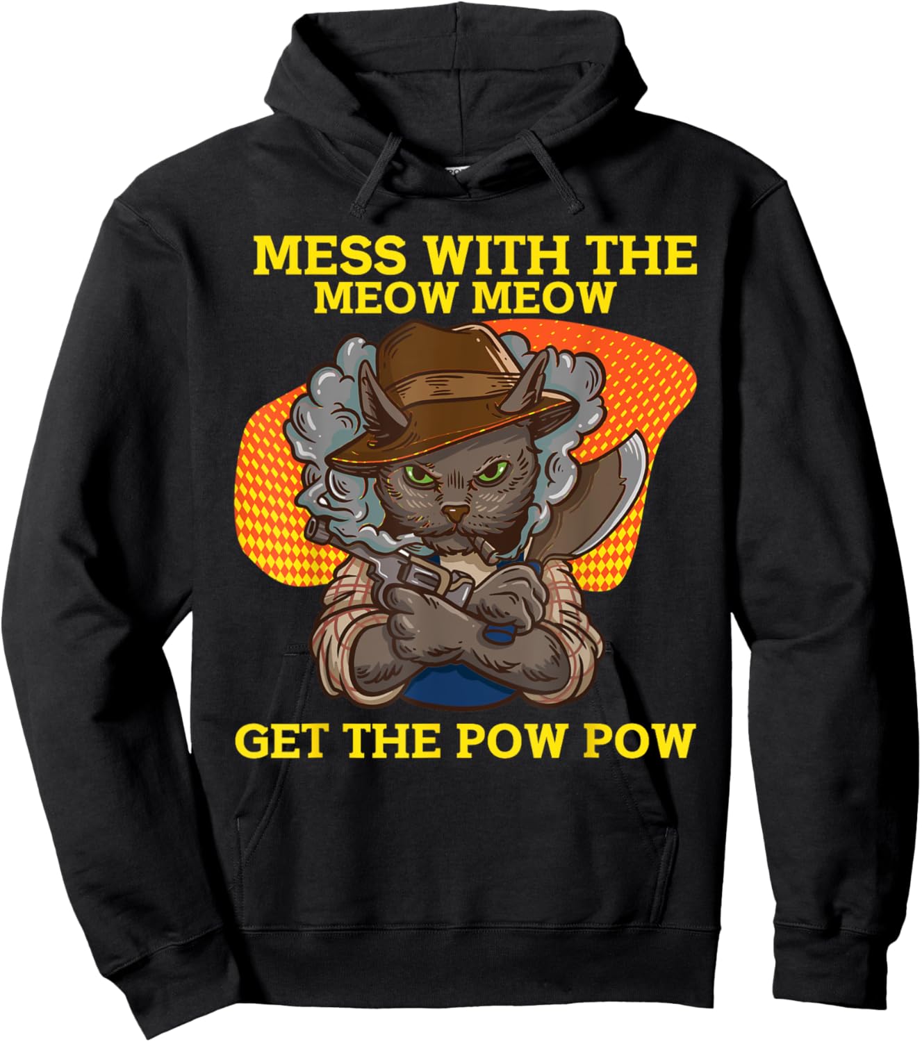 Mess With The Meow Meow Get The Pow Pow Hoodie - Hoodie | Black