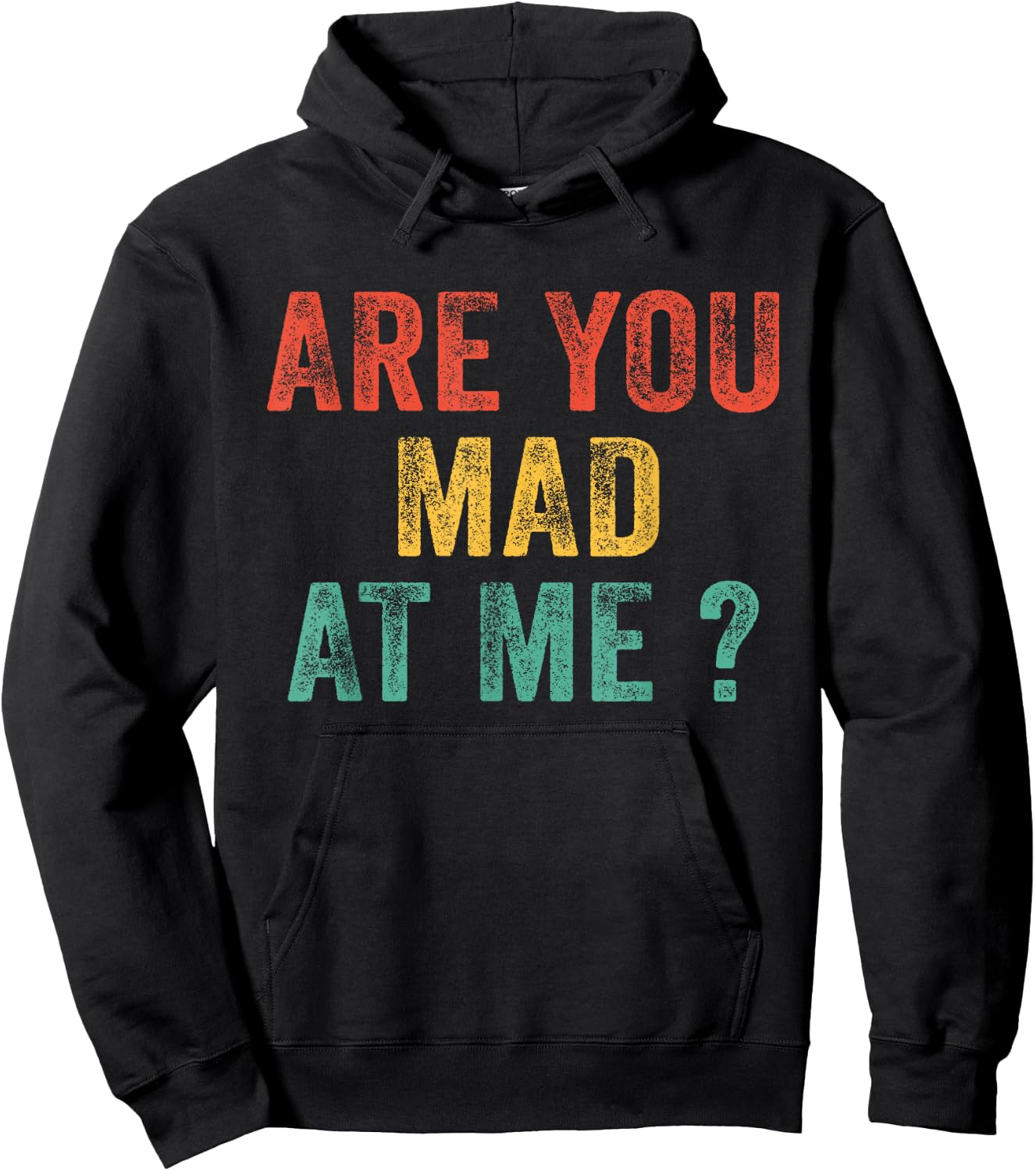 Funny Are You Mad At Me? Angry Annoyed Saying Vintage Retro Hoodie - Hoodie | Black